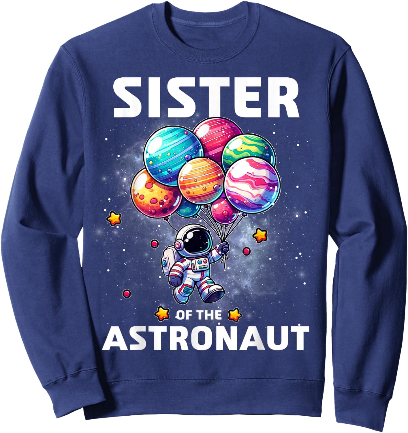 Sister of the Astronaut Space Theme First Birthday Party Sweatshirt - Sweatshirt | Navy