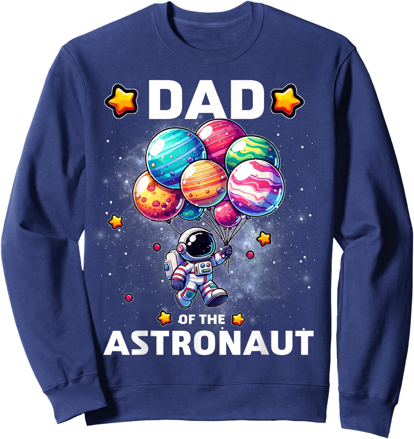Dad of the Astronaut Space Theme First Birthday Party Sweatshirt - Sweatshirt | Navy