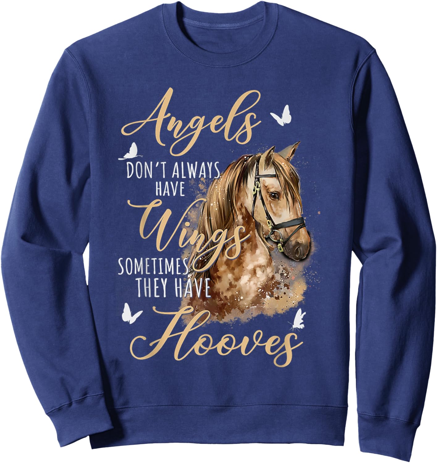 Angels Don't Always Have Wings Sometimes They Have Hooves Sweatshirt - Sweatshirt | Navy