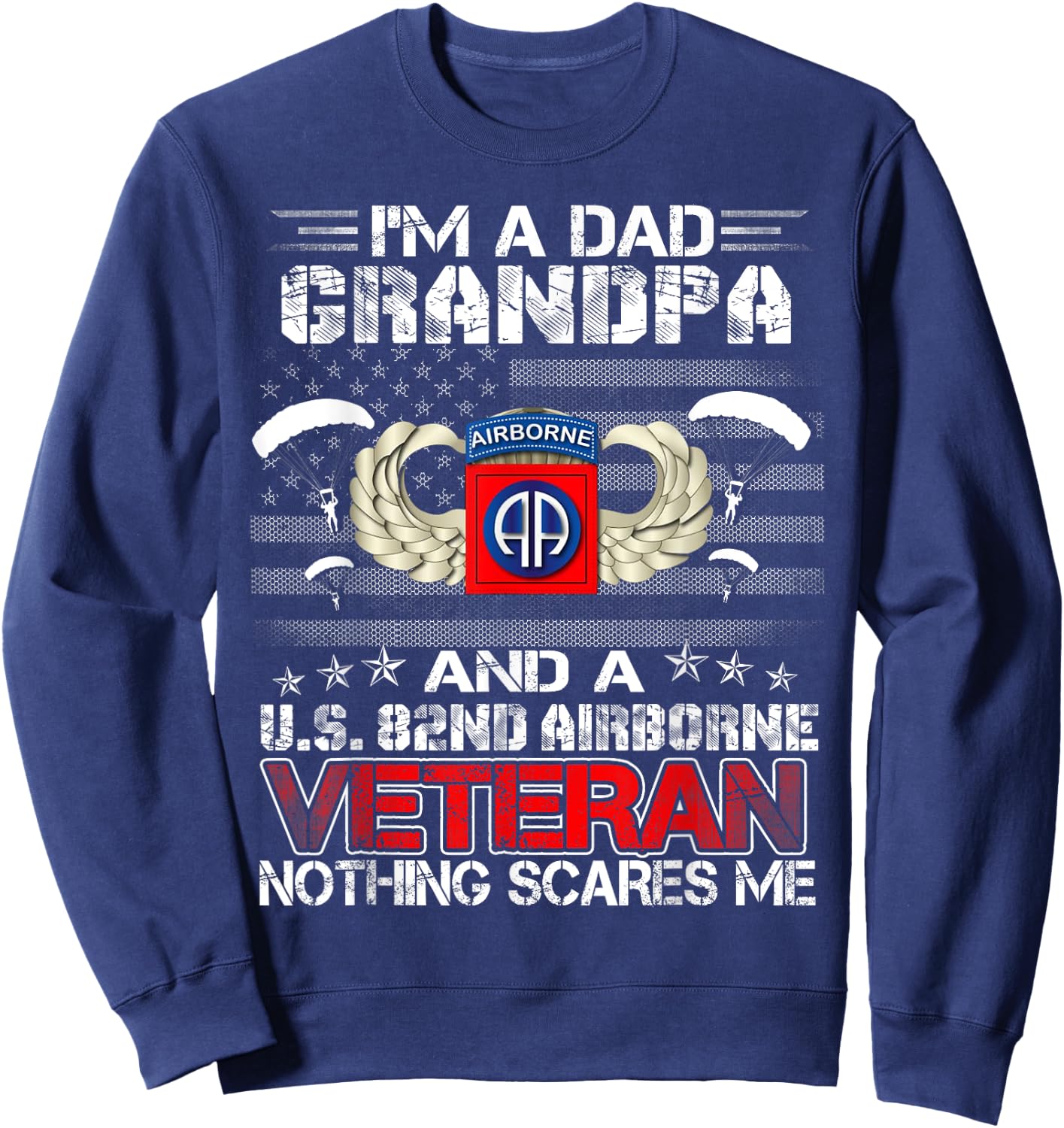 I'm A Dad Grandpa And A 82nd Airborne Veteran Father's Day Sweatshirt - Sweatshirt | Navy