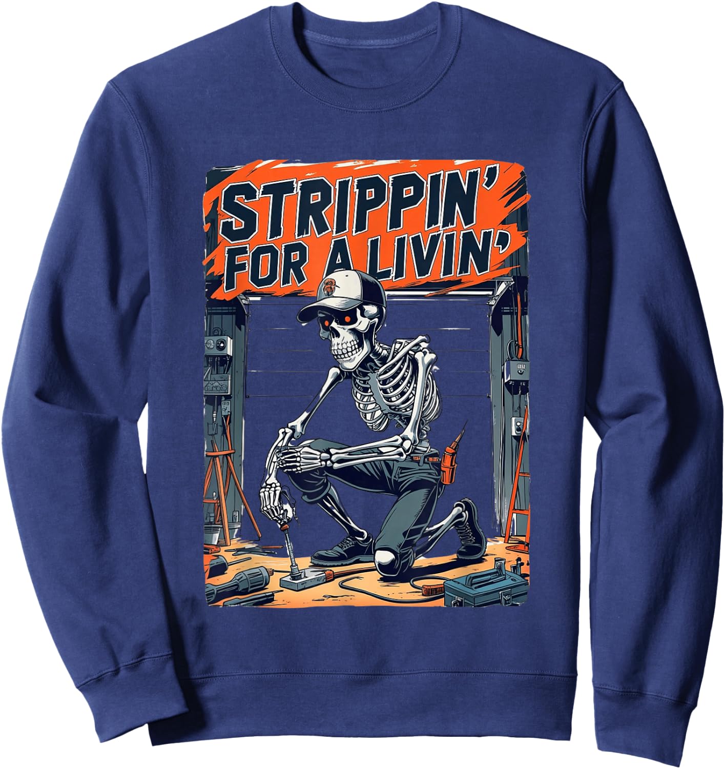 Strippin’ For A Livin’ Funny Skeleton Electrician Humor Sweatshirt - Sweatshirt | Navy