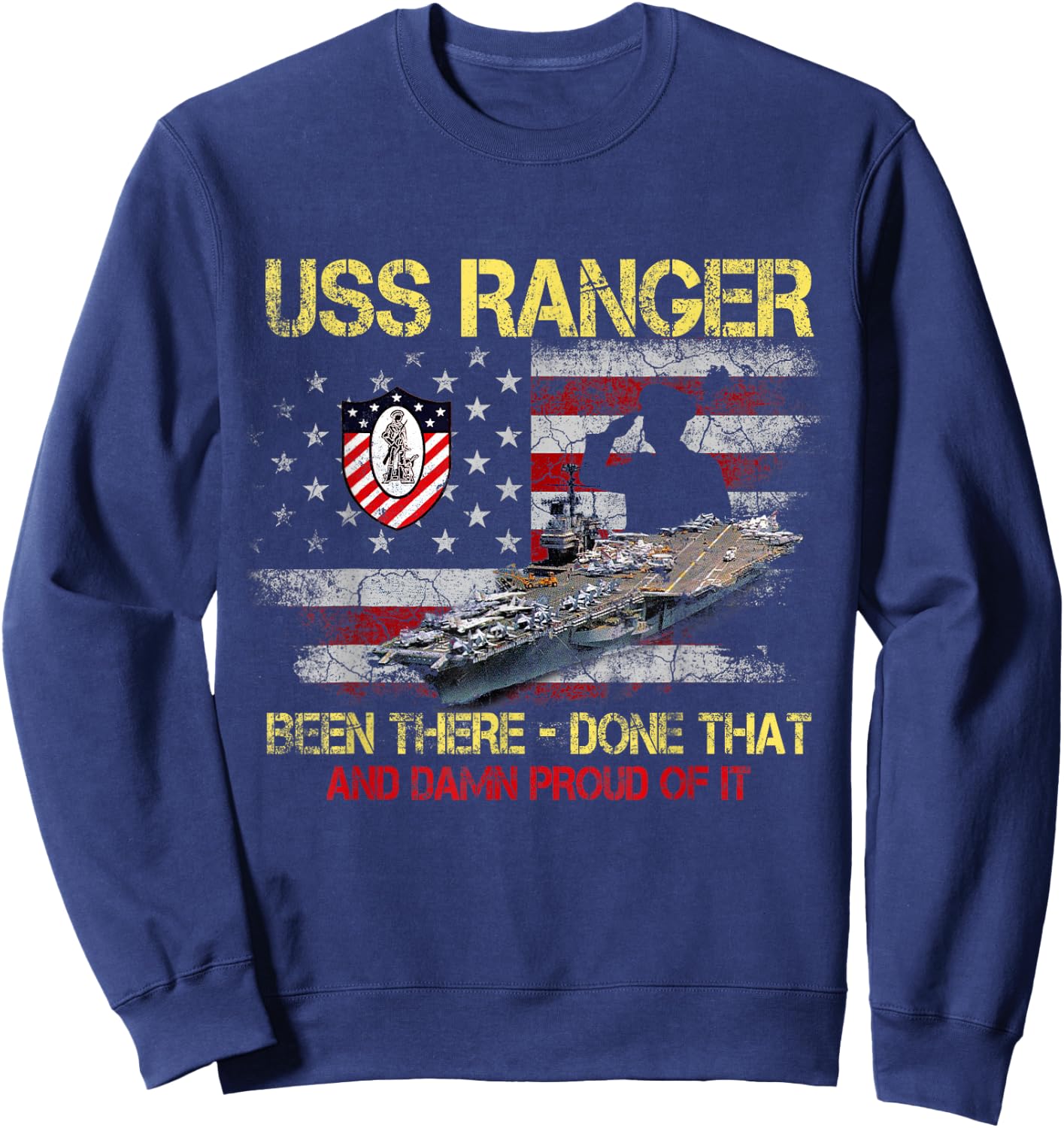 USS Ranger CV-61 Been There Done That Patriotic Veterans Day Sweatshirt - Sweatshirt | Navy