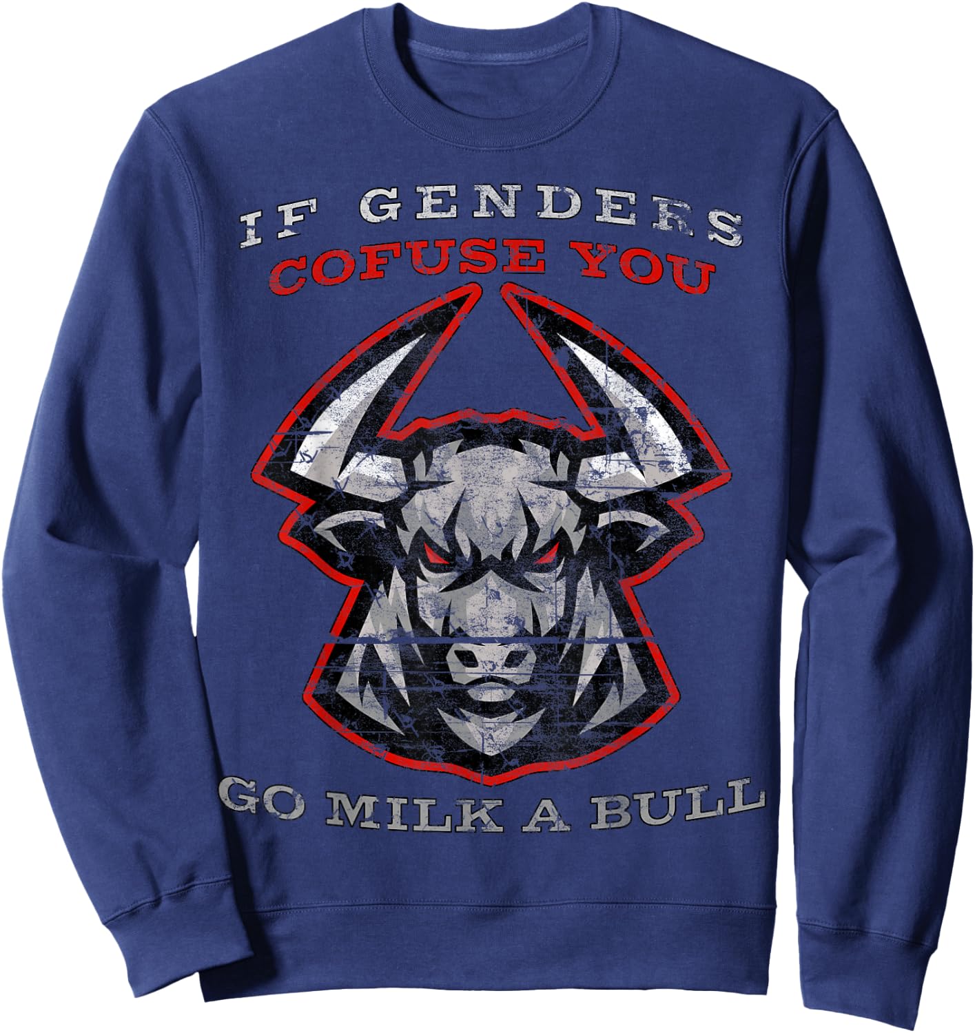 If Genders Confuse You Go Milk A Bull Sweatshirt - Sweatshirt | Navy