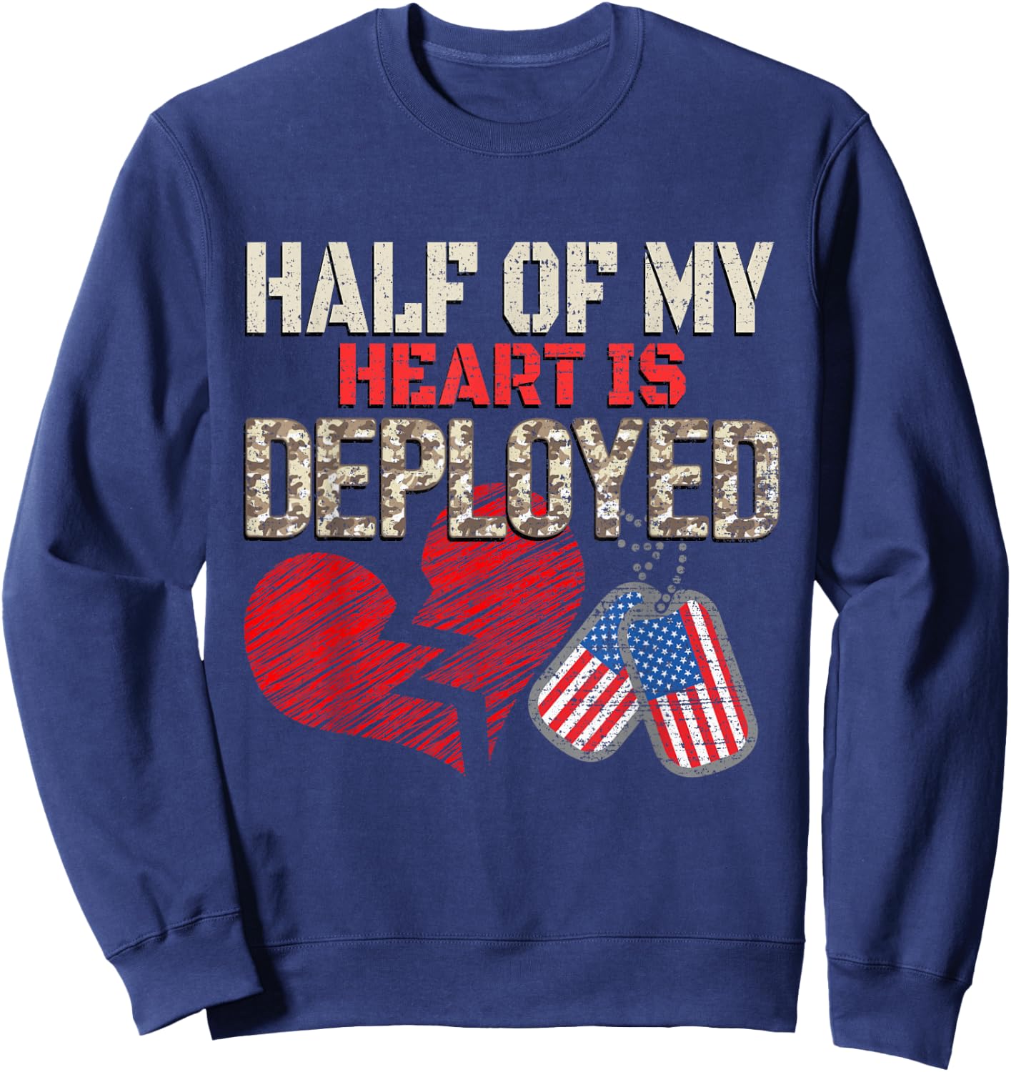 Half My Heart Is Deployed Military Mom Dad Camo Heart Flag Sweatshirt - Sweatshirt | Navy