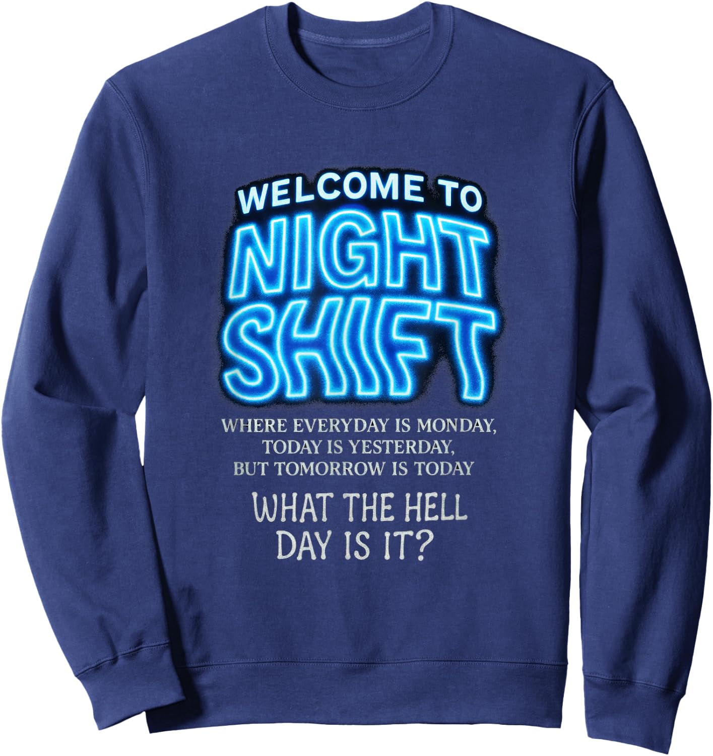 Welcome to Night Shift - Funny Midnight Workers Sweatshirt - Sweatshirt | Navy