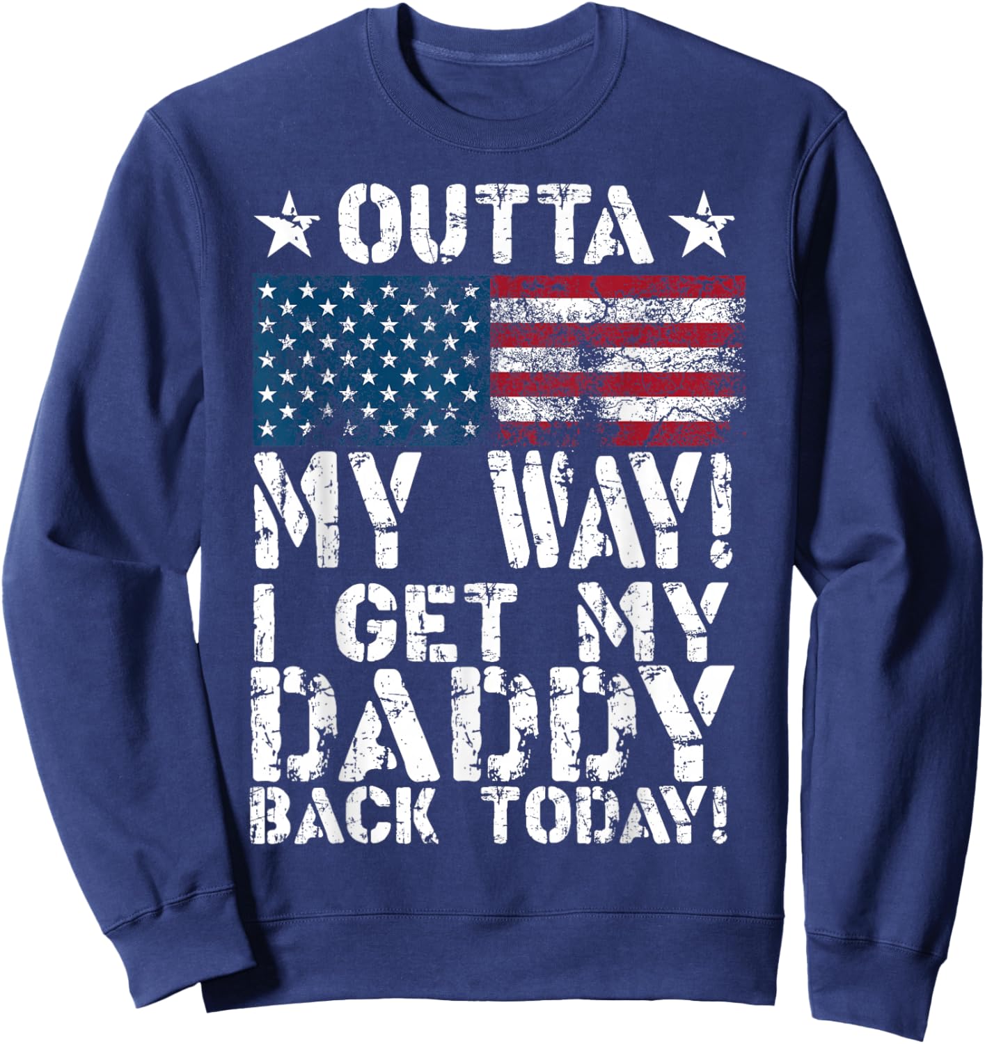 Cool I Get My Daddy Back Today | Funny Military Child Gift Small Sweatshirt - Sweatshirt | Navy