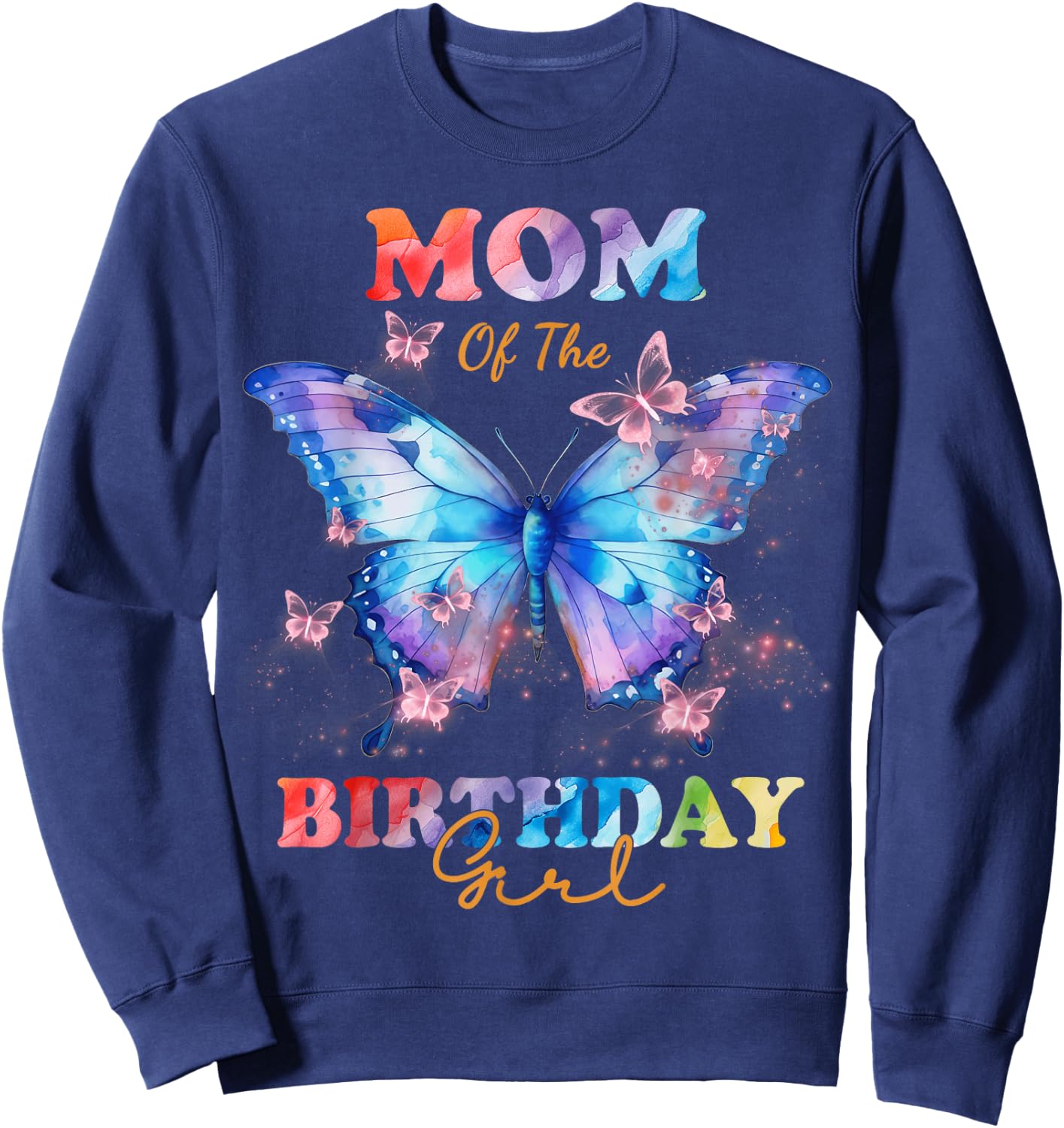 Dad Mom of The Birthday Girl Butterfly Family Matching Party Sweatshirt - Sweatshirt | Navy