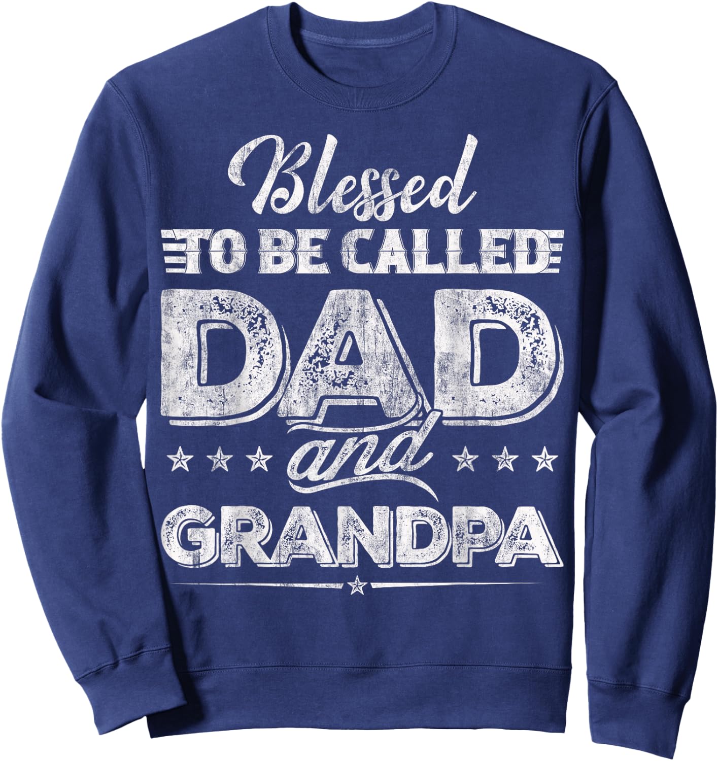 Blessed To be Called Dad And Grandpa Funny Father's Day idea Sweatshirt - Sweatshirt | Navy