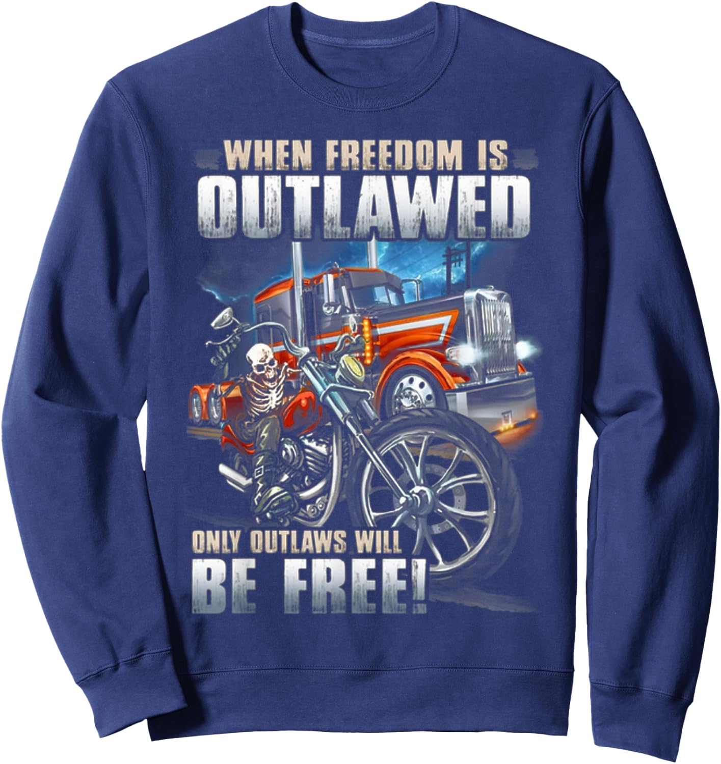 When Freedom Is Outlawed Only Outlaws Will Be Free Sweatshirt - Sweatshirt | Navy