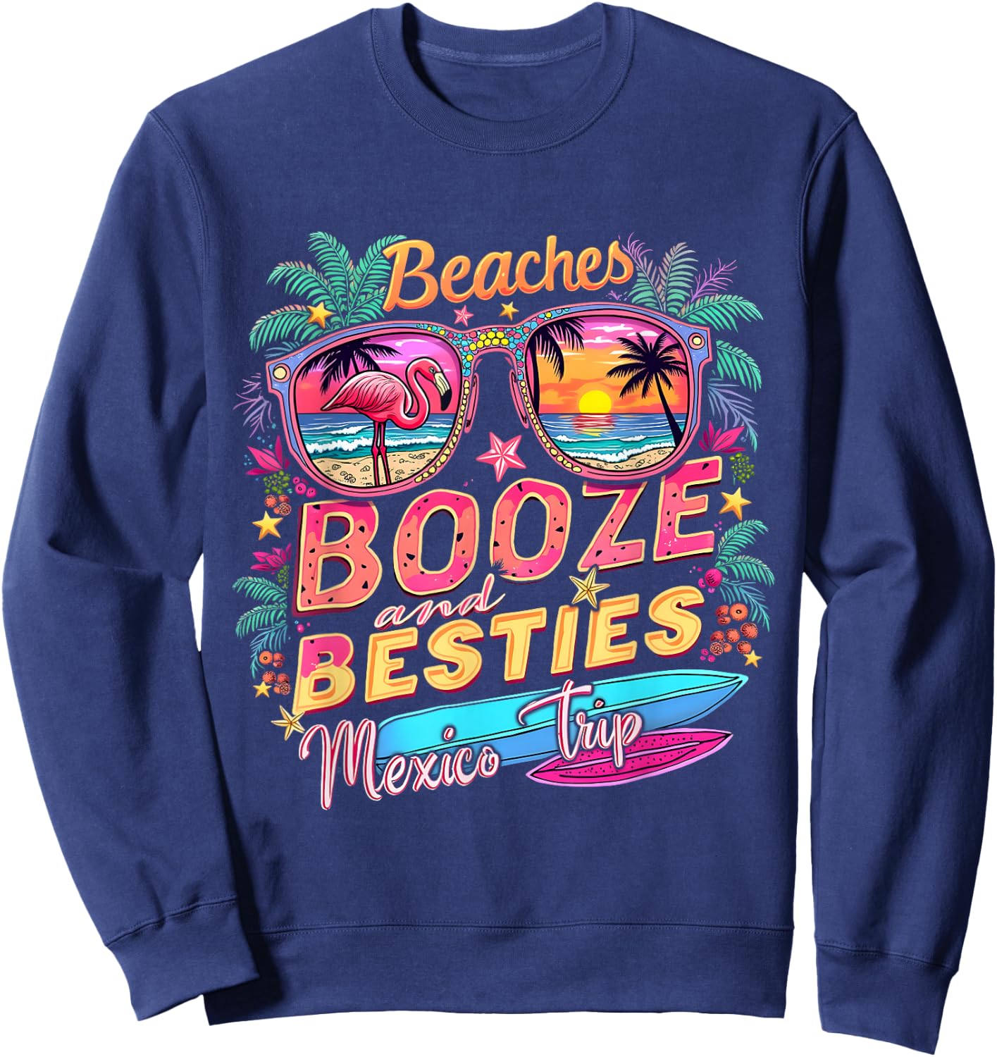 Beaches Booze Besties Girls Trip Mexico Trip Costume Sweatshirt - Sweatshirt | Navy