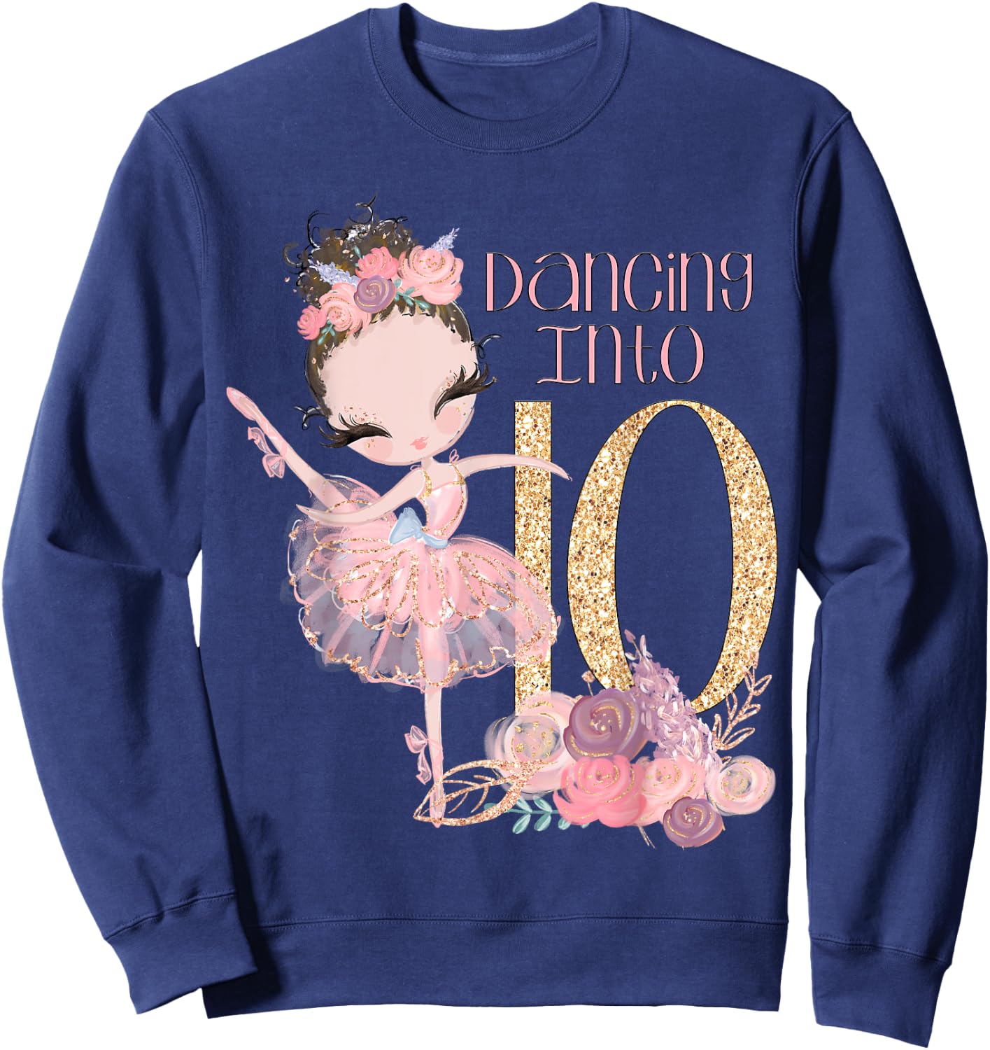 10th Birthday Ballerina Party Dancer Ballet Ten Dance Girls Sweatshirt - Sweatshirt | Navy