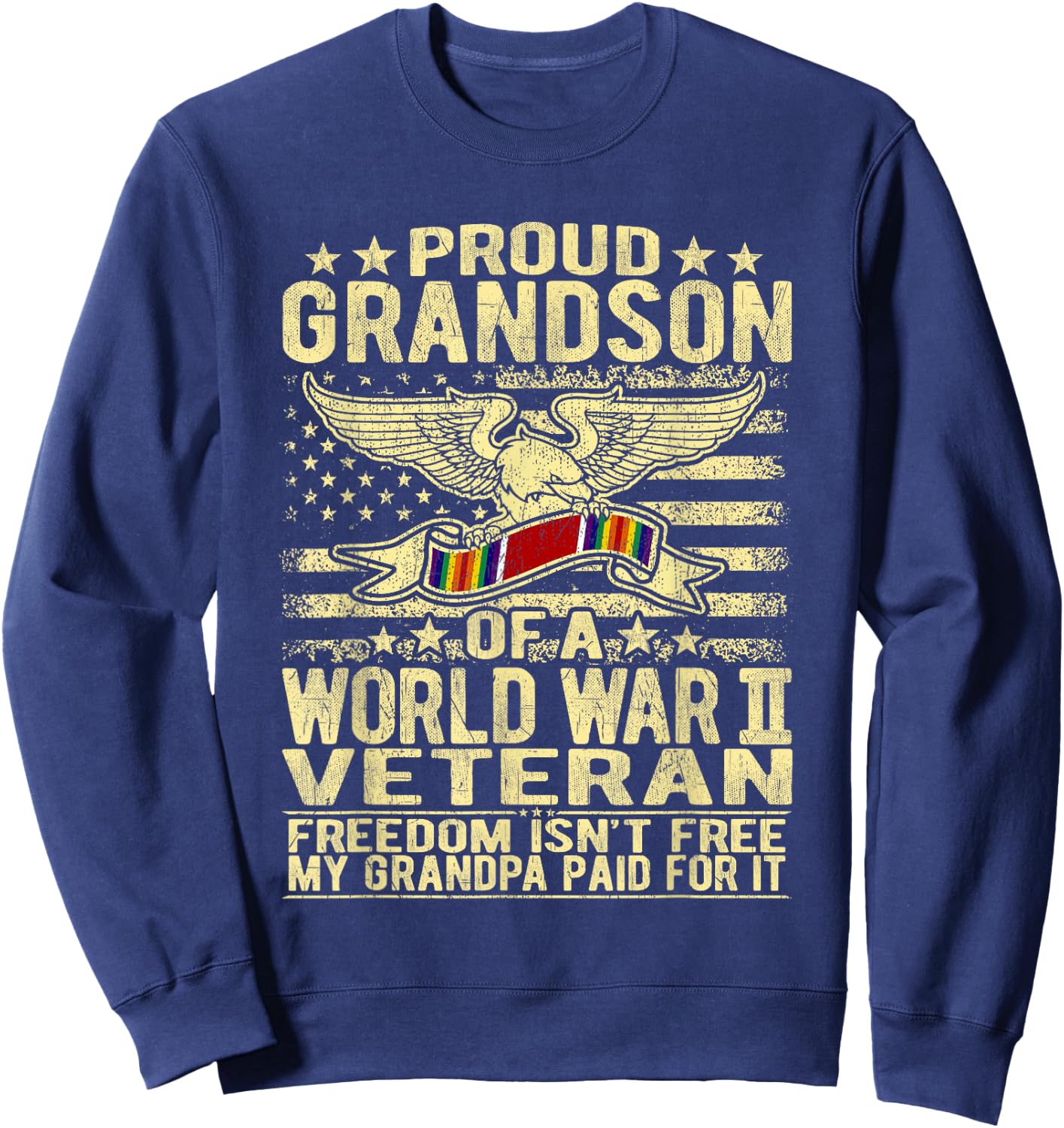 Freedom Isn't Free - Proud Grandson Of World War 2 Veteran Sweatshirt - Sweatshirt | Navy