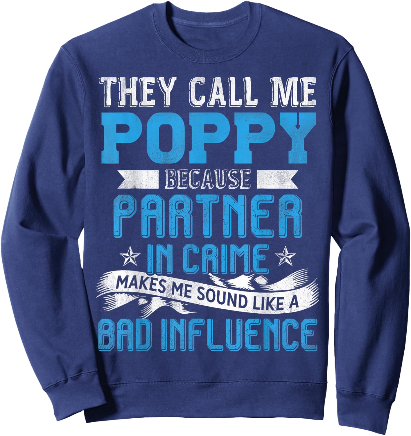 They Call Me Poppy Because Partner In Crime Fathers Day Sweatshirt - Sweatshirt | Navy
