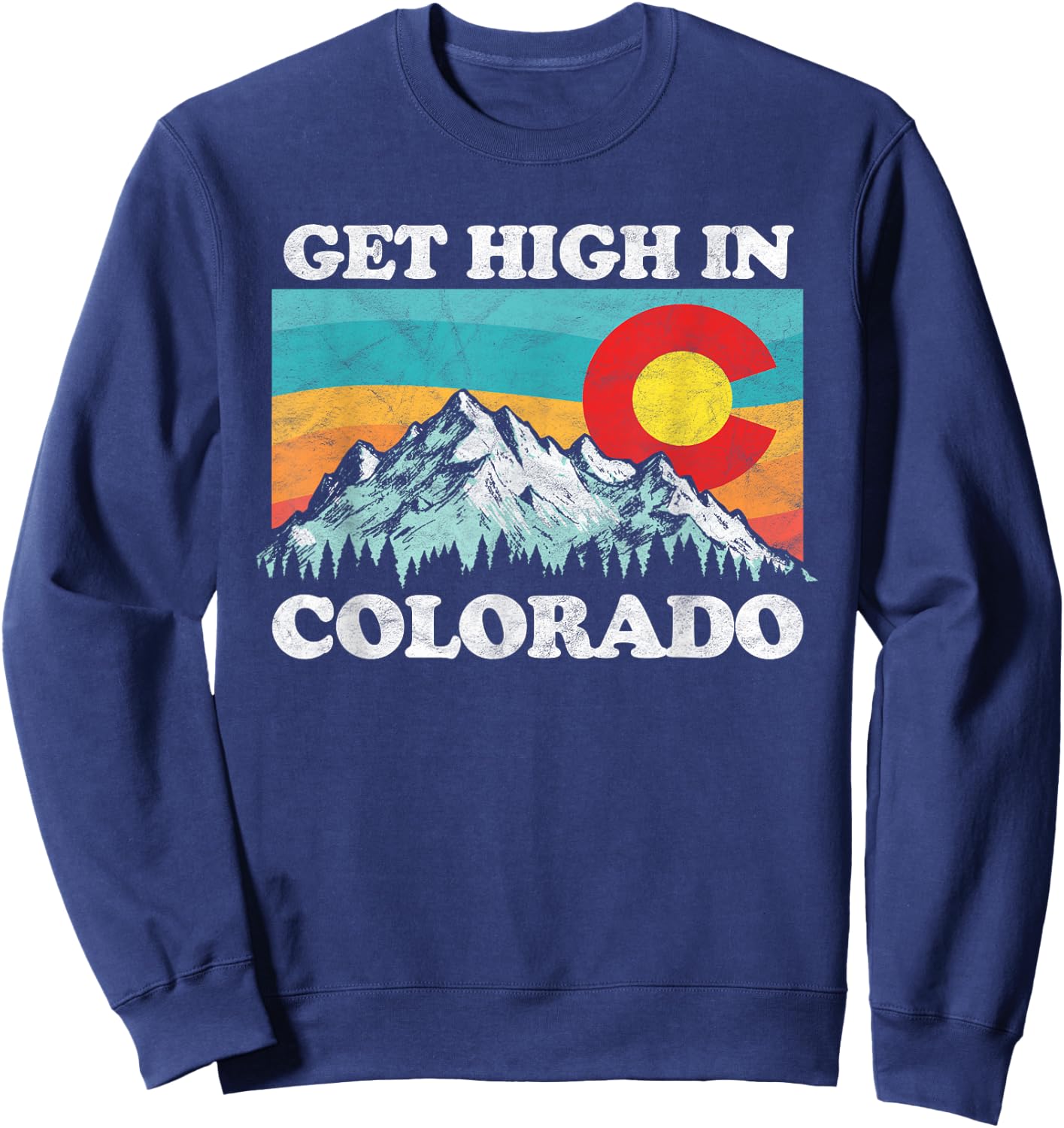 Get High in Colorado Retro State Flag Mountains Graphic Sweatshirt - Sweatshirt | Navy