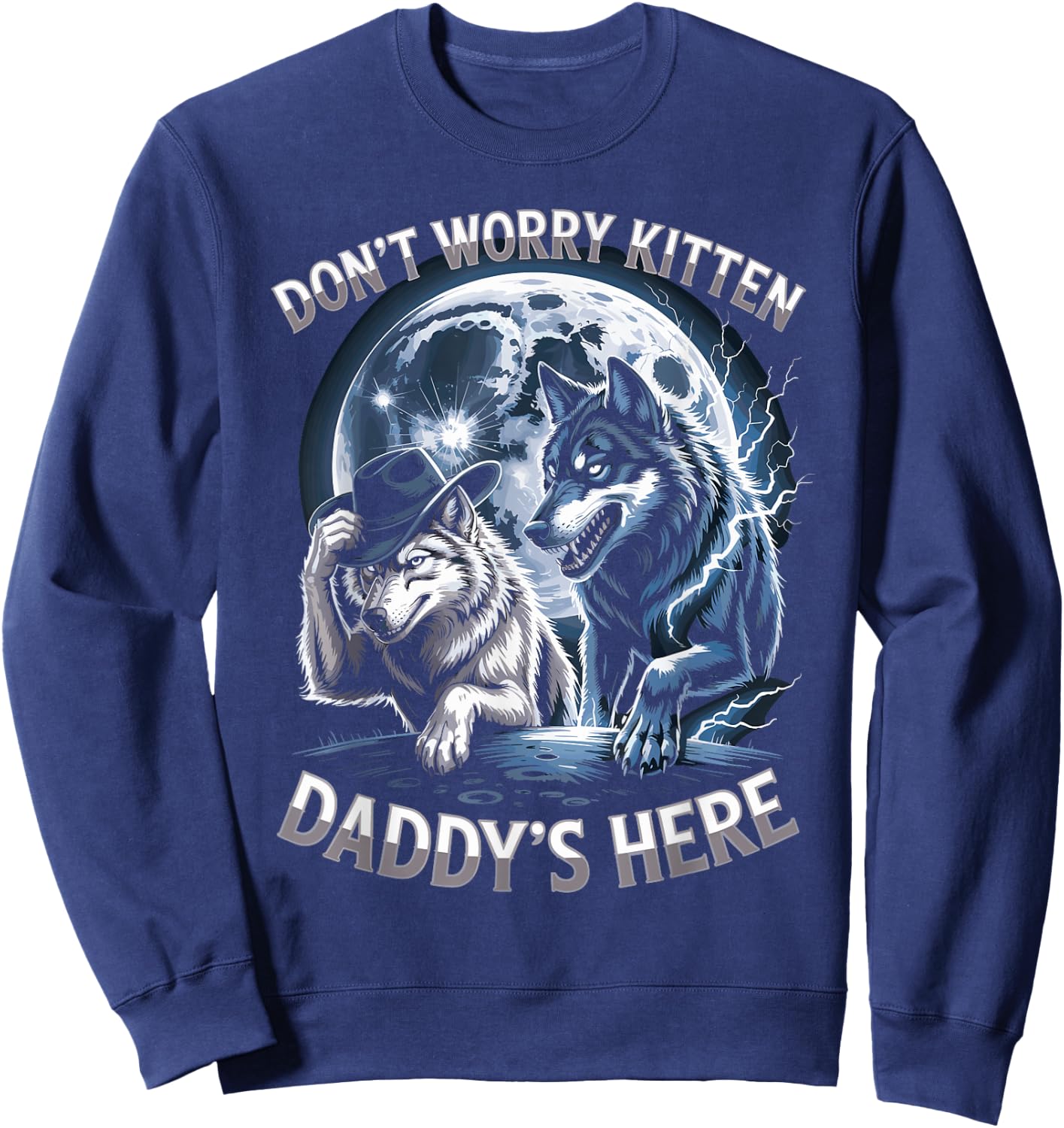 Don't Worry Kitten Daddy's Here Sweatshirt - Sweatshirt | Navy
