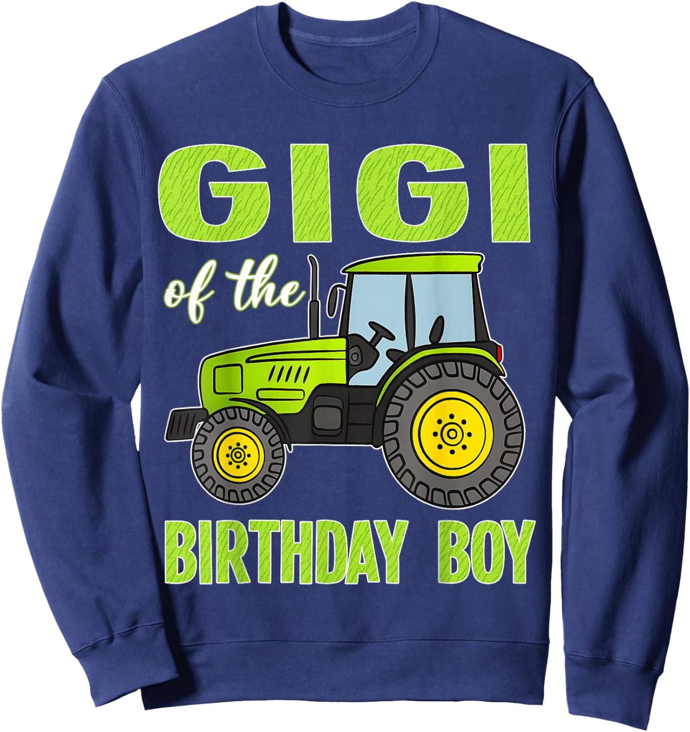 Gigi of The Birthday Boy Tractors Farm Trucks Family Sweatshirt - Sweatshirt | Navy