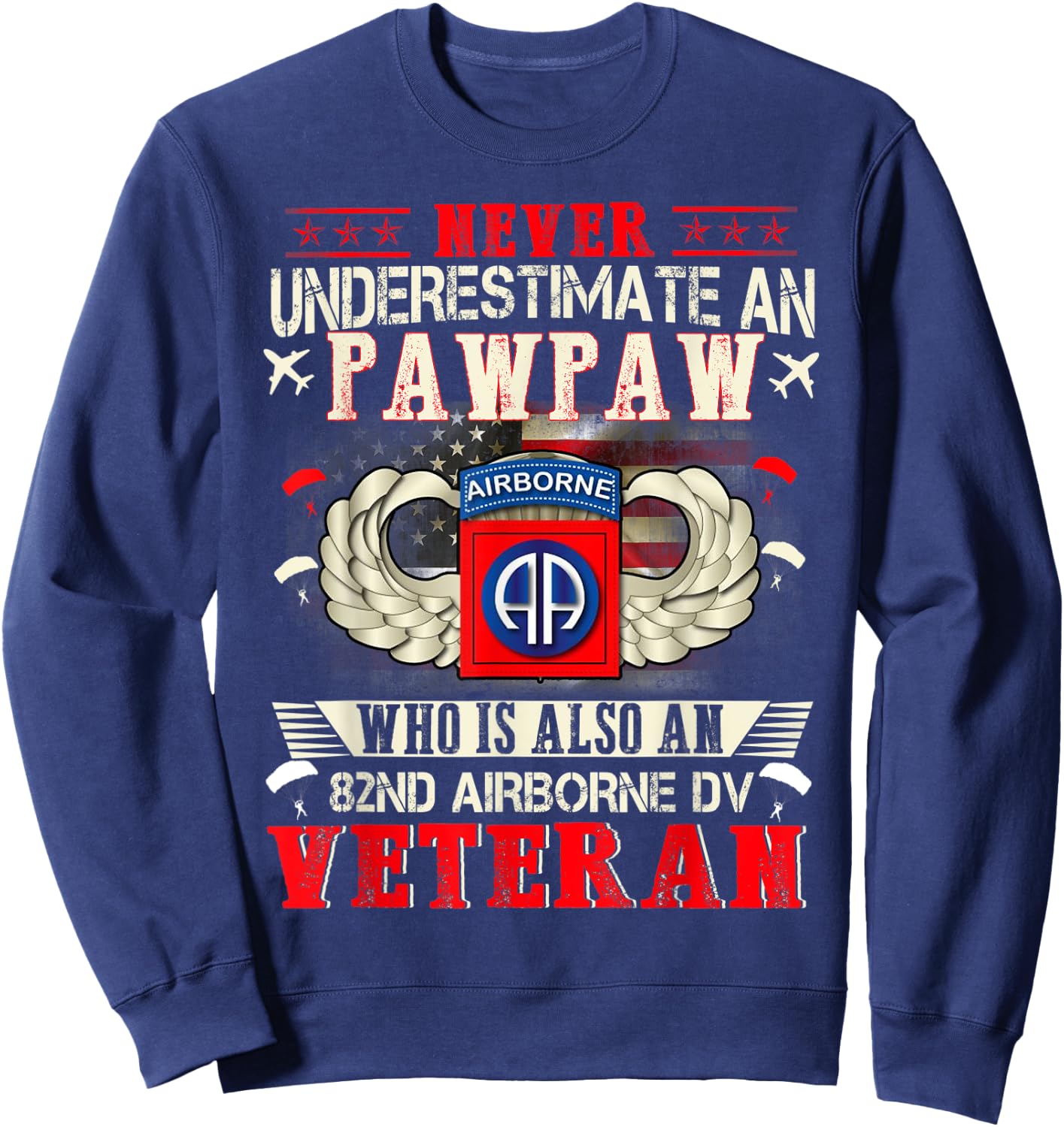 Never Undertimate An Pawpaw 82nd Airborne Paratrooper Sweatshirt - Sweatshirt | Navy