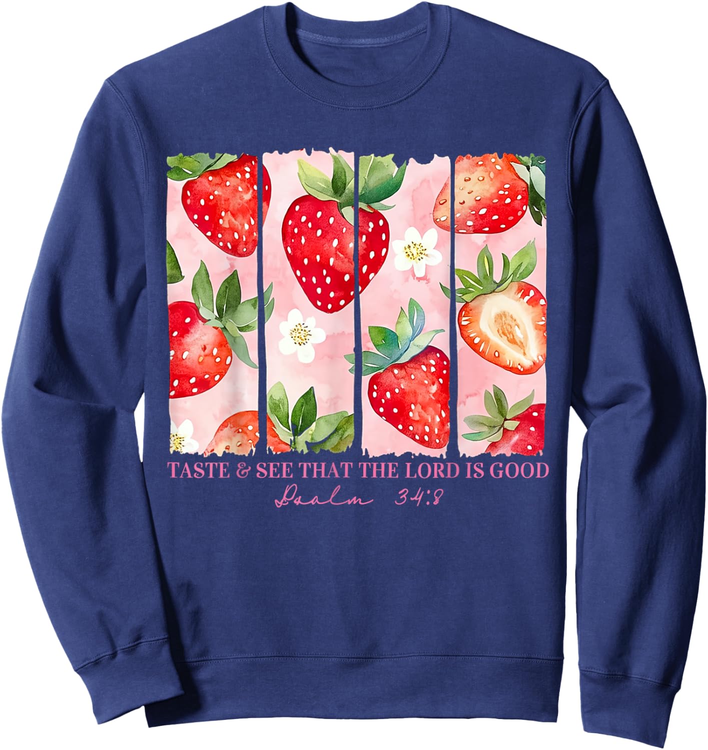 Taste And See That The Lord Is Good Christian Strawberry Sweatshirt - Sweatshirt | Navy