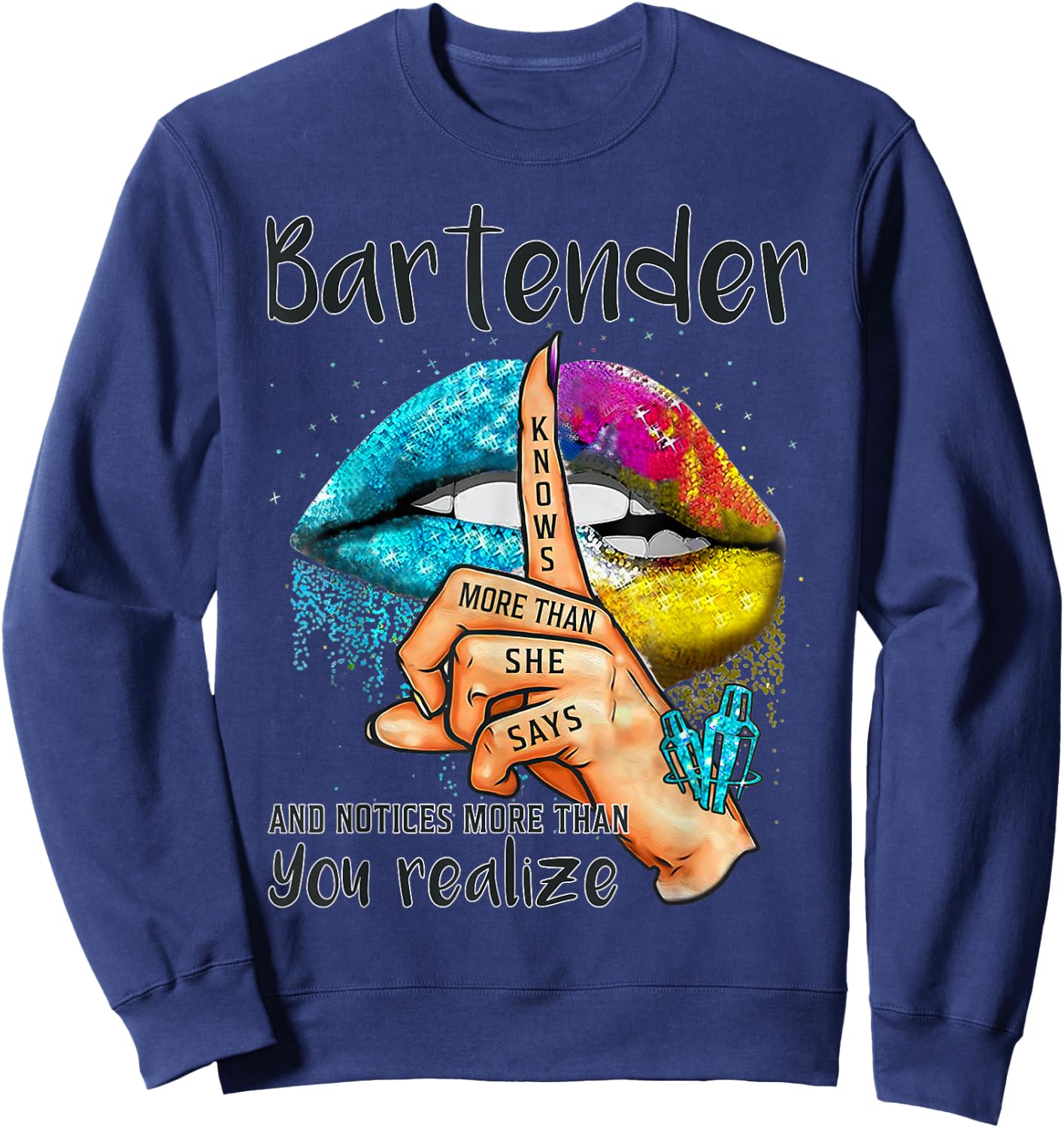 Bartender Knows More Than She Says And Notices Colorful Lips Sweatshirt - Sweatshirt | Navy