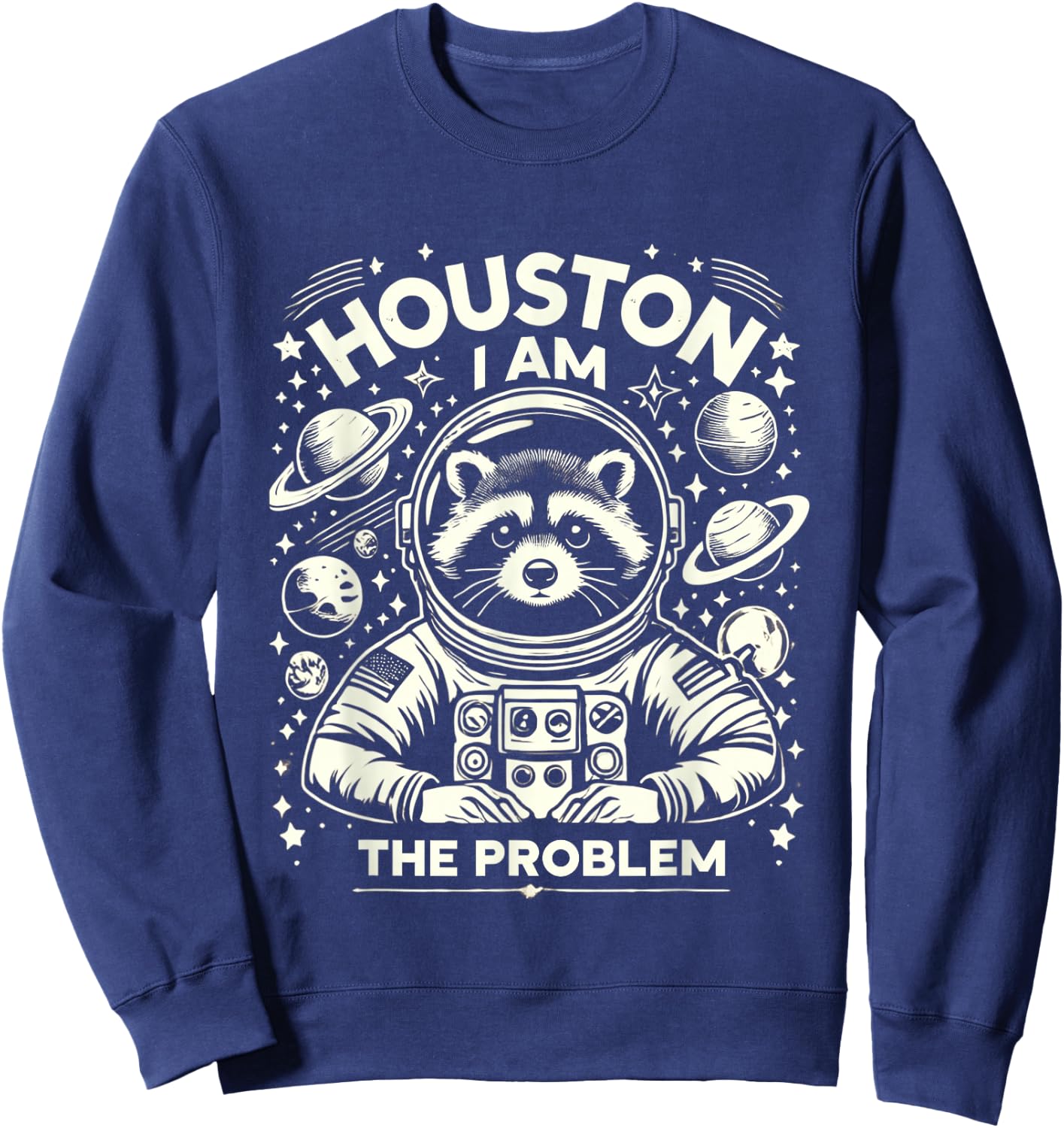 Houston I Am The Problem Funny Space Lovers Astronaut Sweatshirt - Sweatshirt | Navy