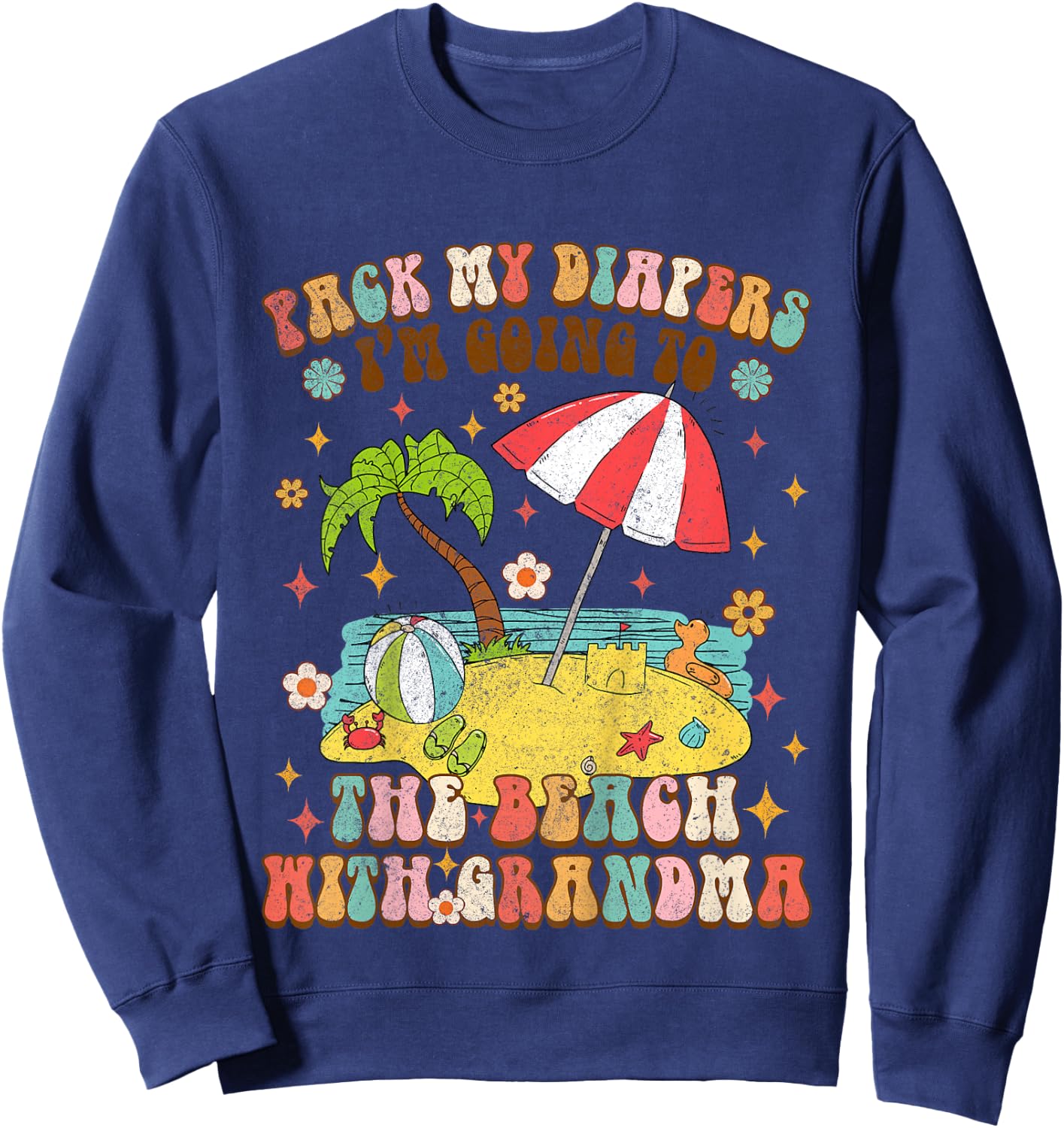 Kids Pack My Diapers I'm Going to The Beach with Grandma Vacation Sweatshirt - Sweatshirt | Navy