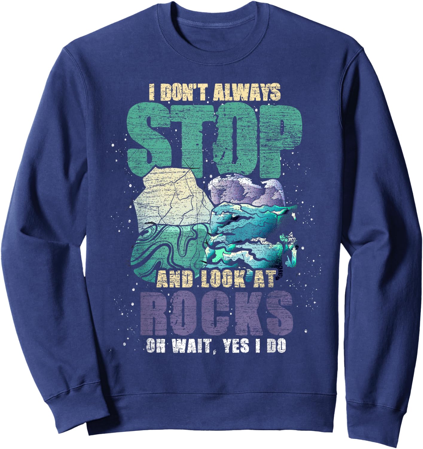 Rock Collector Scientist Paleontologist Gift Funny Geology Sweatshirt - Sweatshirt | Navy