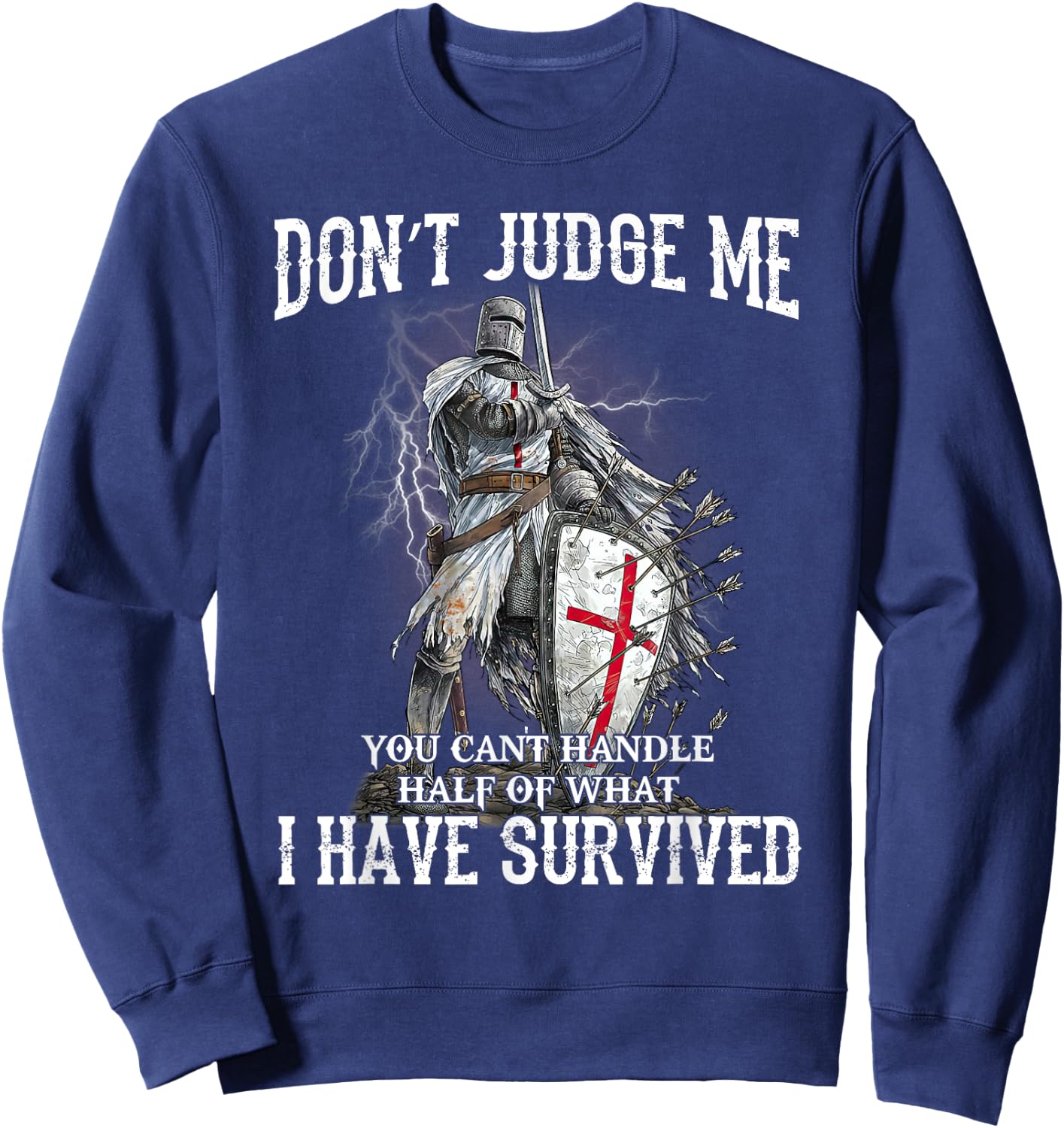 Knight Templar Christian Warrior Of God Don’t Judge Me Sweatshirt - Sweatshirt | Navy