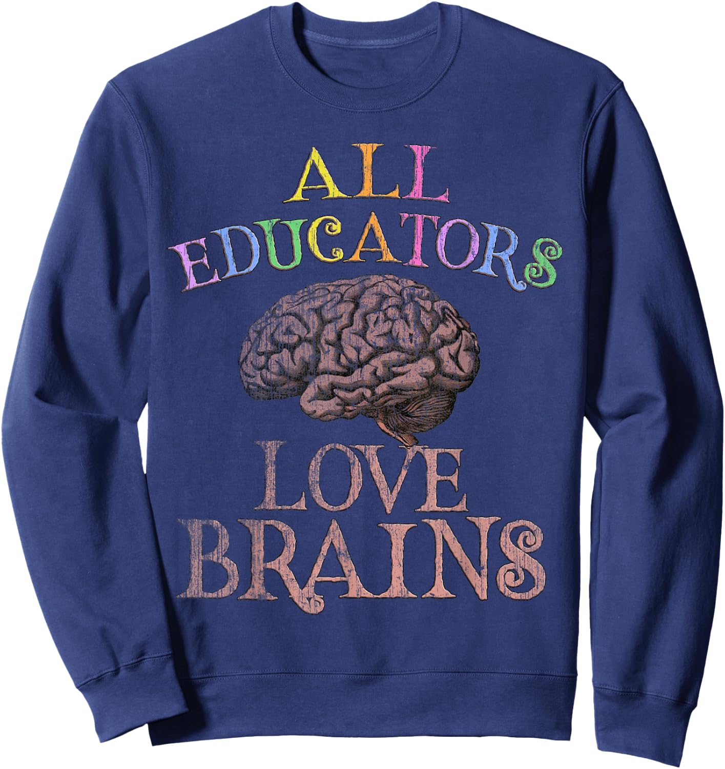 ALL EDUCATORS LOVE BRAINS This is My Scary Education Costume Sweatshirt - Sweatshirt | Navy