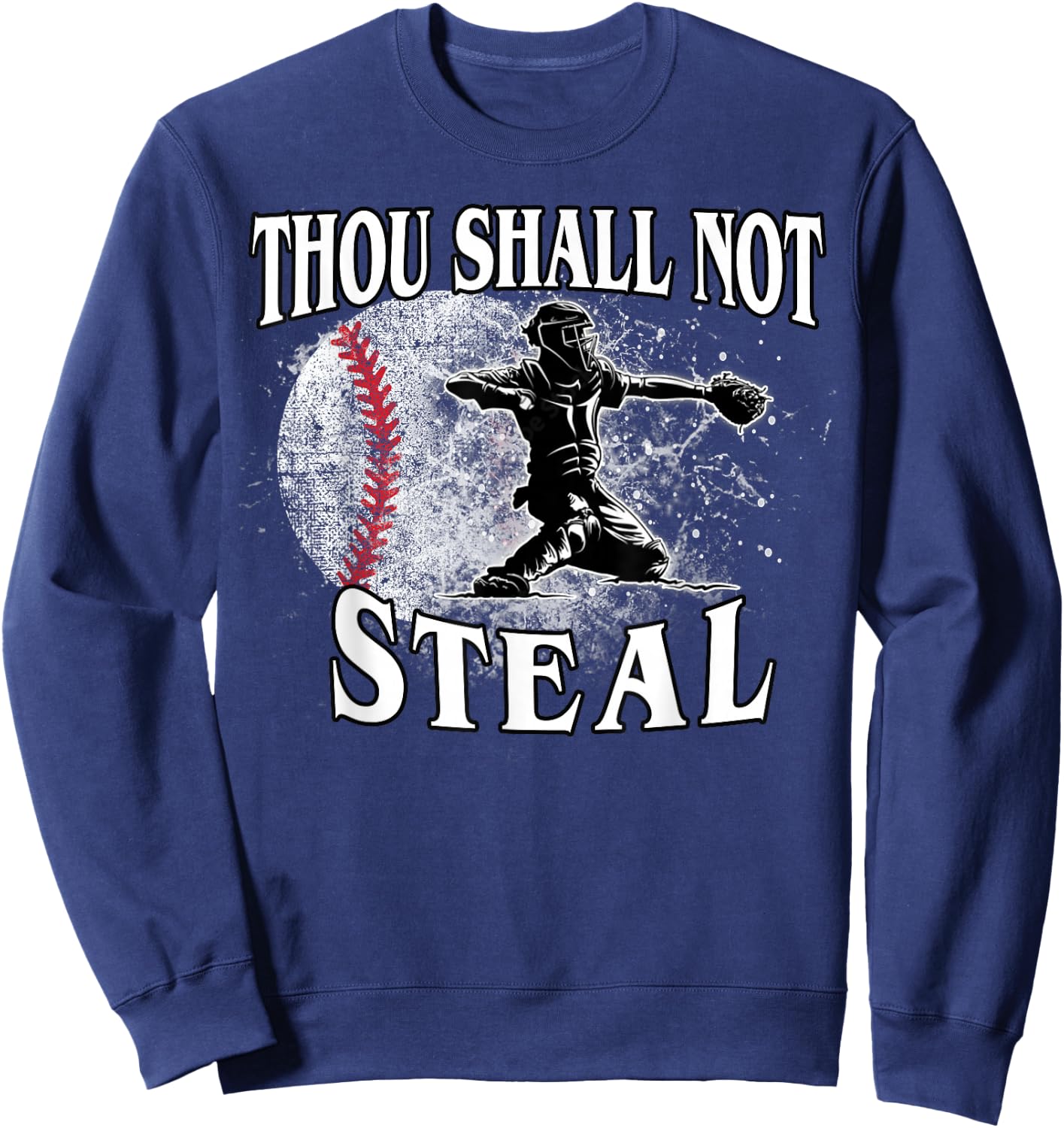 Baseball Catcher Thou Shall Not Steal Sweatshirt - Sweatshirt | Navy