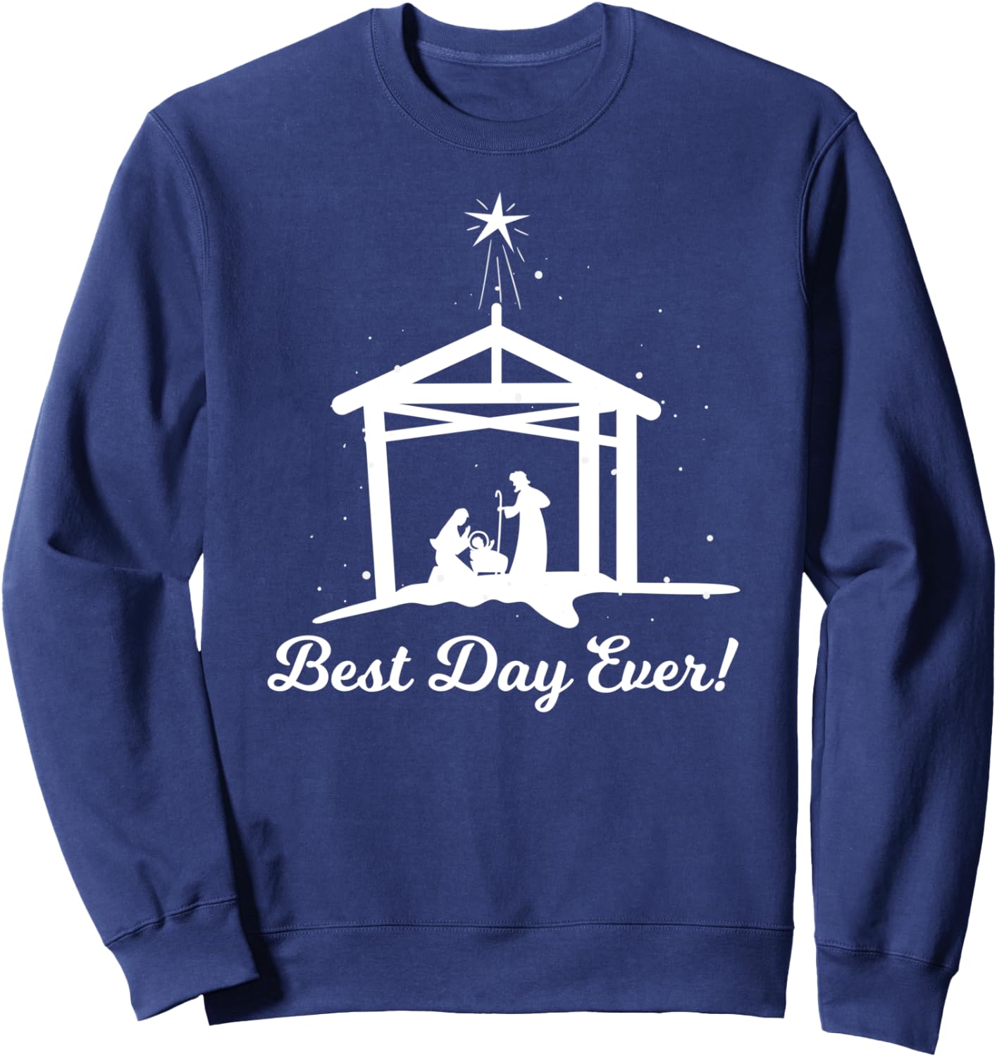 Best Day Ever - Christmas Advent Nativity Scene North Star Sweatshirt - Sweatshirt | Navy