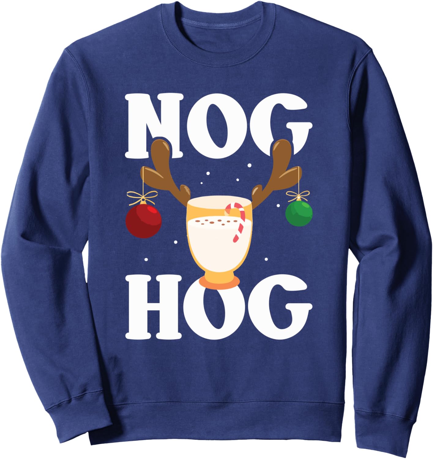 Nog Hog - National Eggnog Day - Egg Nog Christmas Holiday Sweatshirt - Sweatshirt | Navy