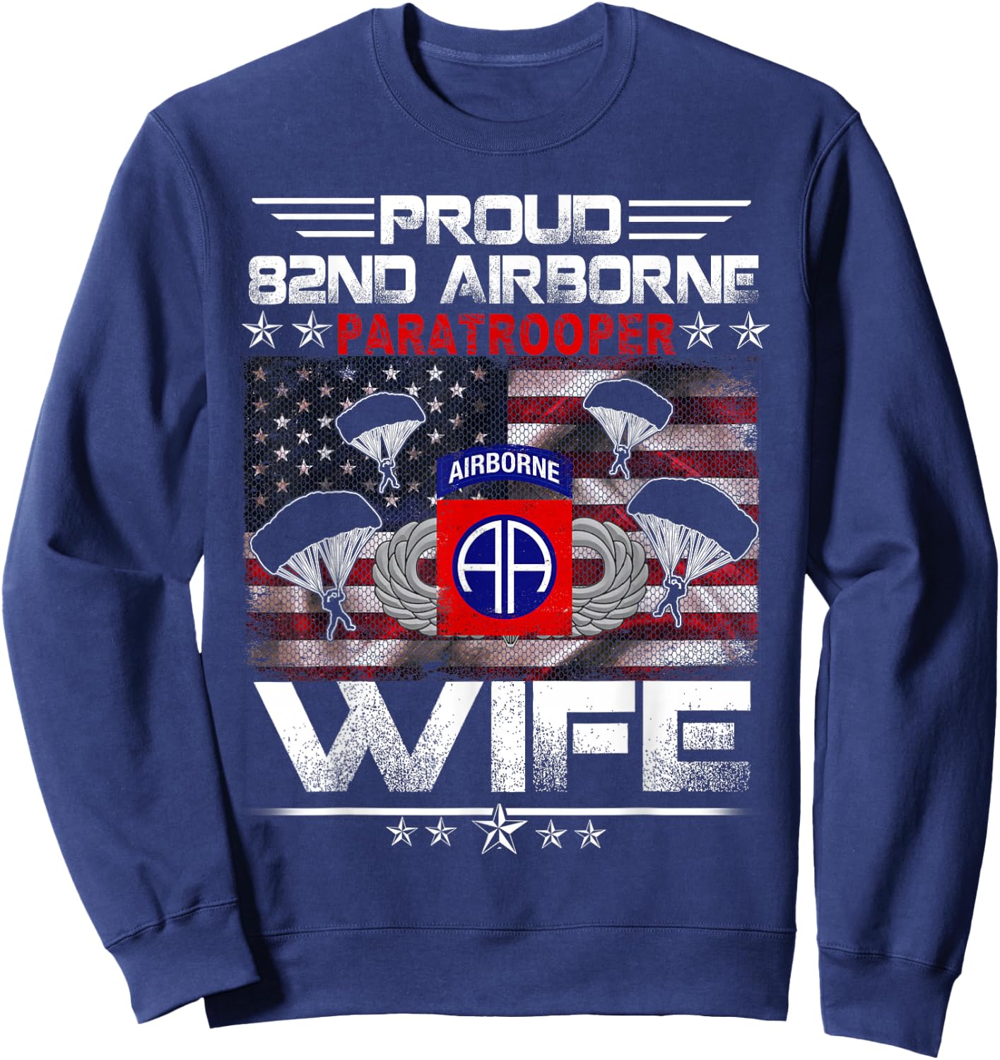 Proud 82nd Airborne Paratrooper Wife US Flag - Veterans Sweatshirt - Sweatshirt | Navy