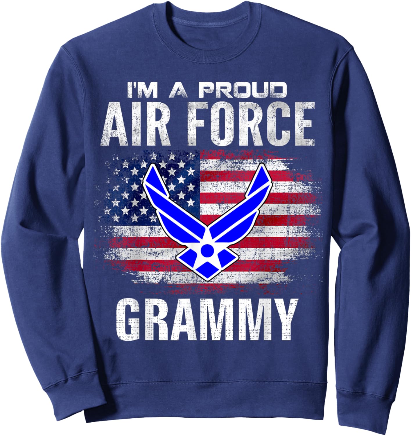 I'm A Proud Air Force Grammy With American Flag Veteran Sweatshirt - Sweatshirt | Navy