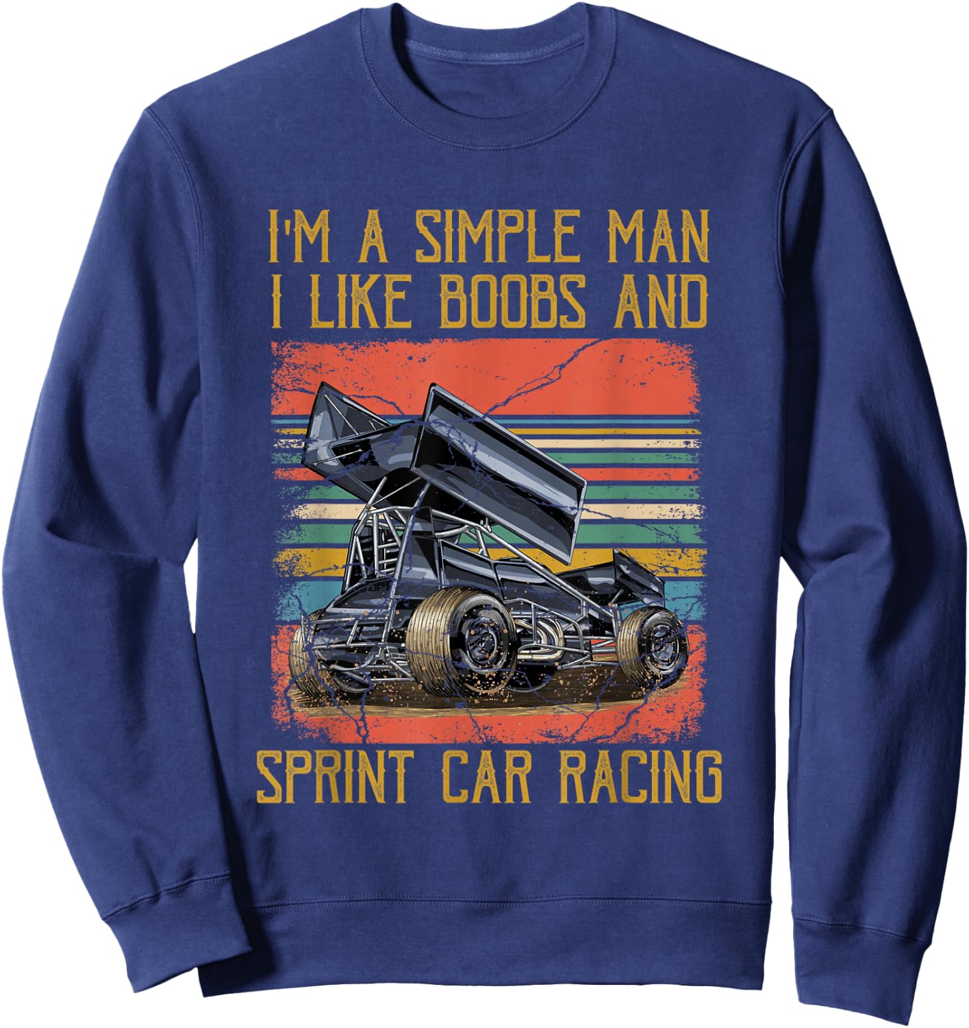 I'm A Simple Man I Like Boobs and Sprint Car Racing Sweatshirt - Sweatshirt | Navy