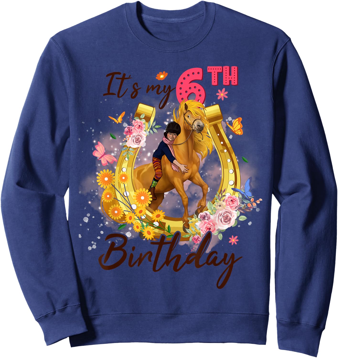 Kids Six Year Old 6th Birthday Girl Who Loves Horses Riding Sweatshirt - Sweatshirt | Navy