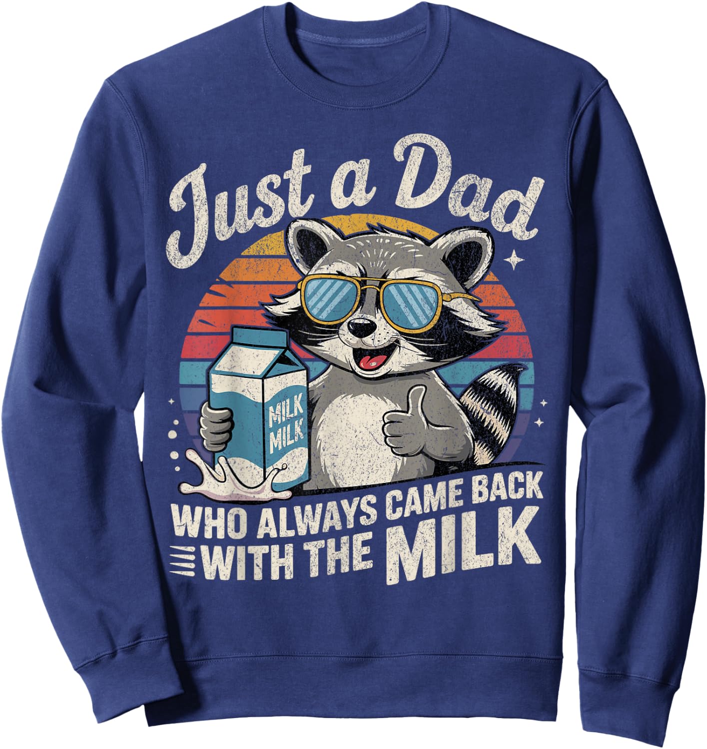 Just A Dad Who Always Came Back Gifts Men Fathers Day Dad Sweatshirt - Sweatshirt | Navy