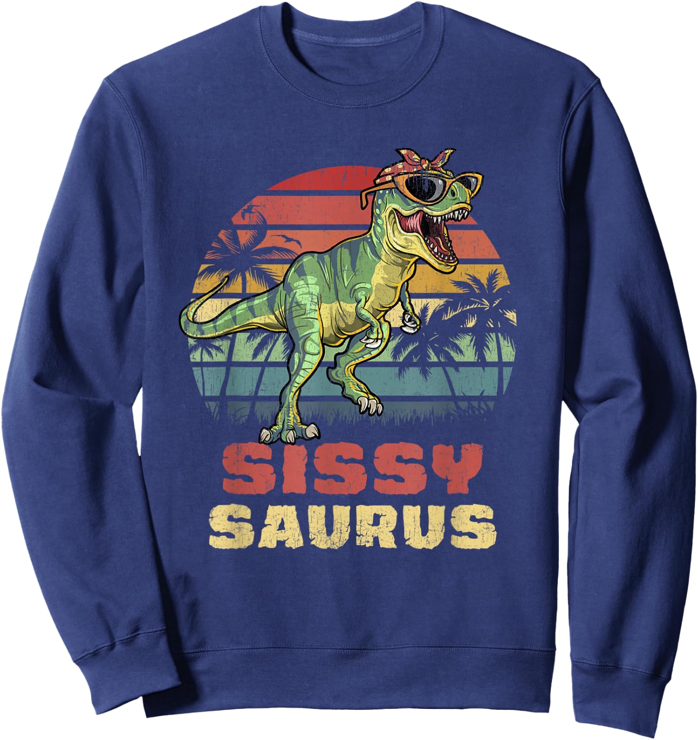 Sissysaurus T Rex Dinosaur Sissy Saurus Family Matching Sweatshirt - Sweatshirt | Navy