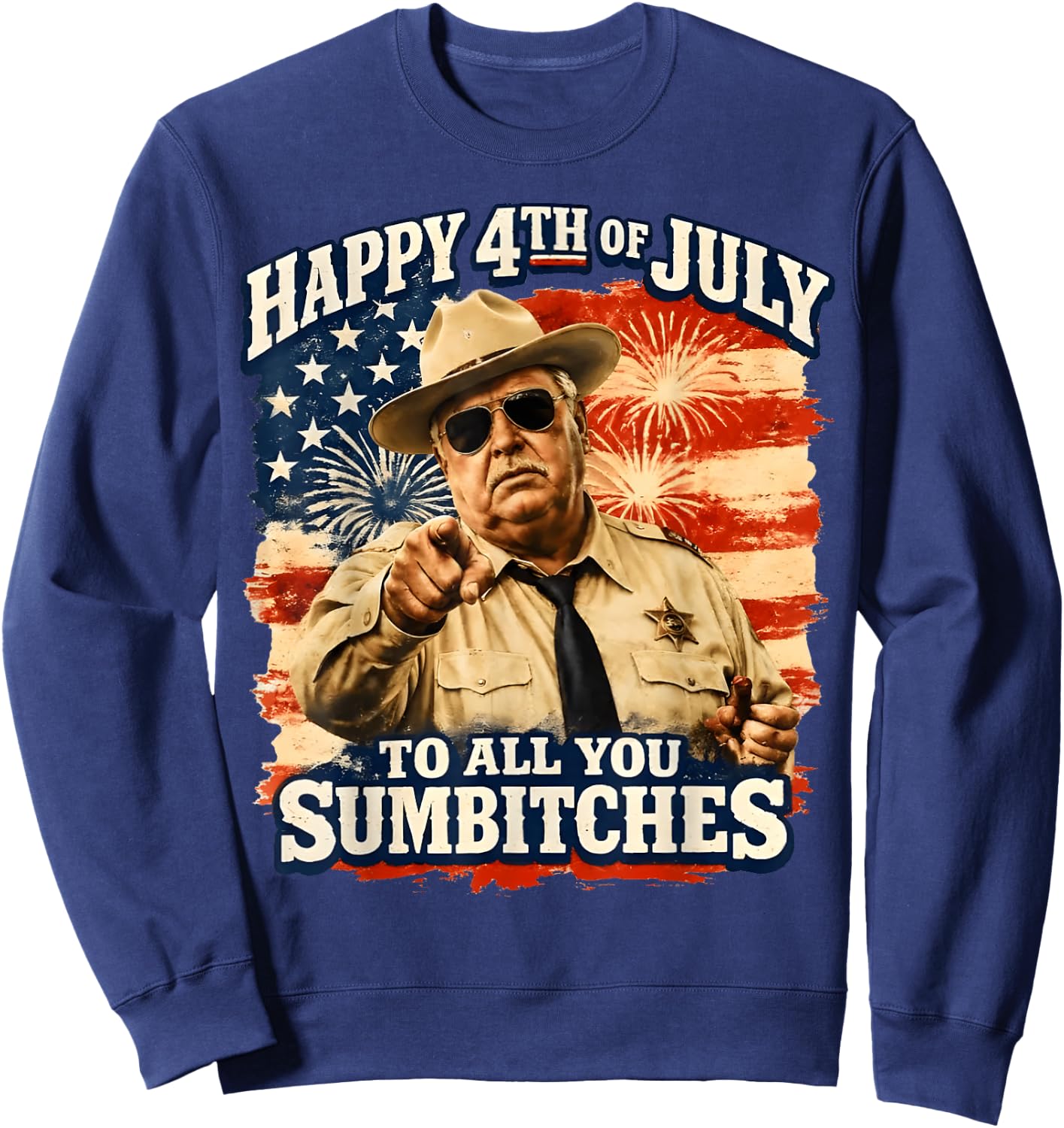 Happy 4th of July to All You Sumbitches Patriotic American Sweatshirt - Sweatshirt | Navy