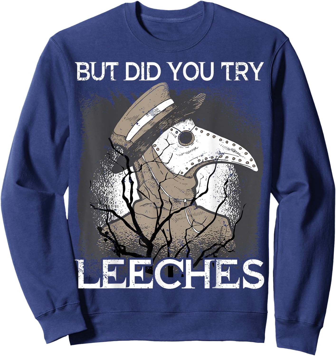 But did you try Leeches Plague Doctor Mask Cloak Sweatshirt - Sweatshirt | Navy