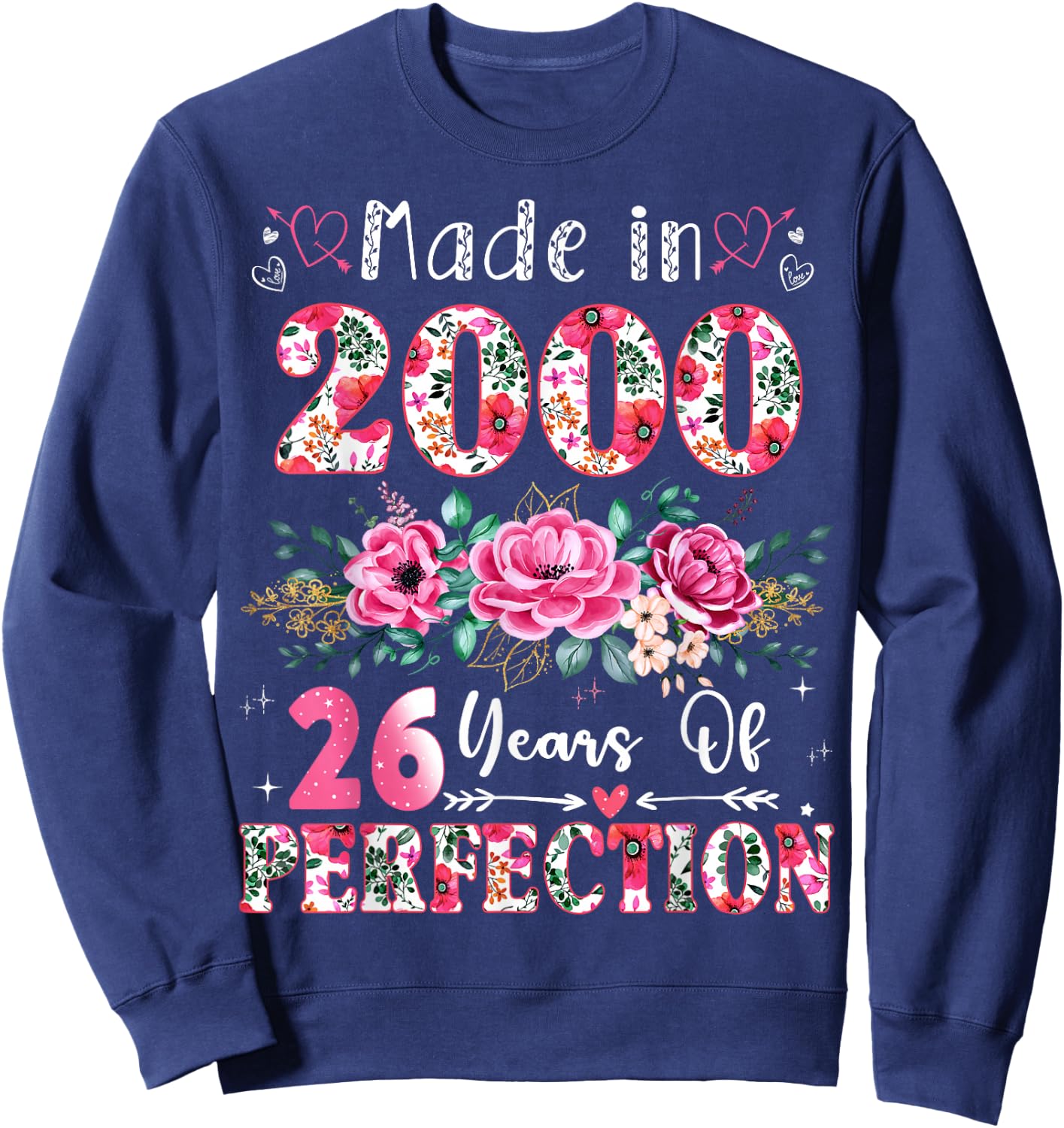 26 Year Old Made in 2000 Floral 26th Birthday Women Sweatshirt - Sweatshirt | Navy