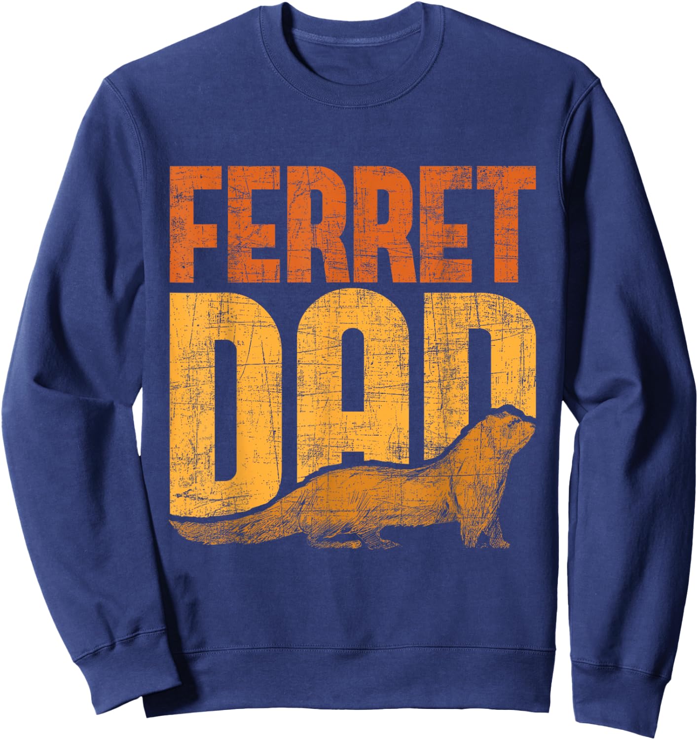 Ferret Dad - Zoo Animal Lover Ferret Lover Sweatshirt - Sweatshirt | Navy