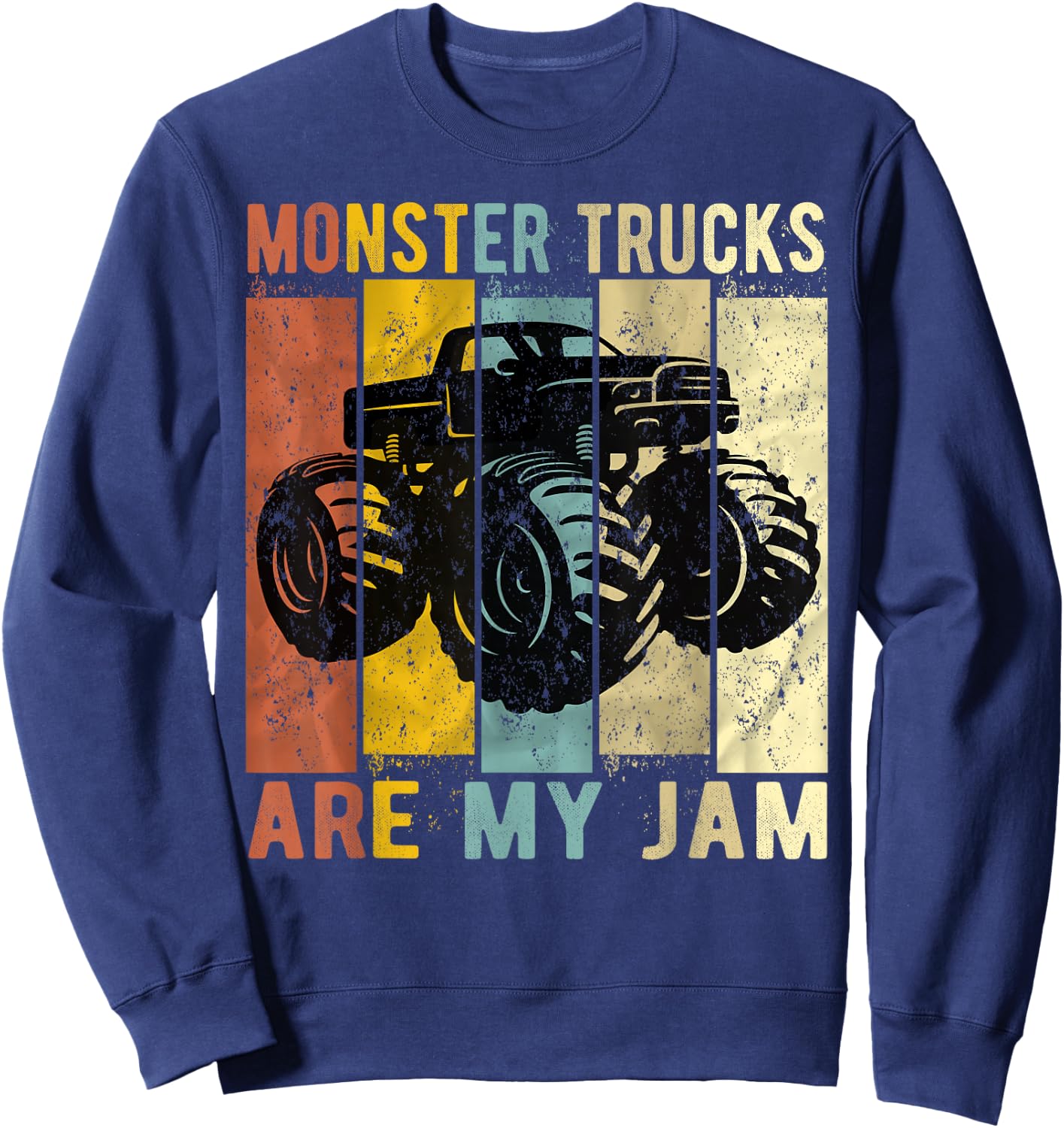 Monster Trucks Are My Jam Vintage Retro Monster Truck Sweatshirt - Sweatshirt | Navy