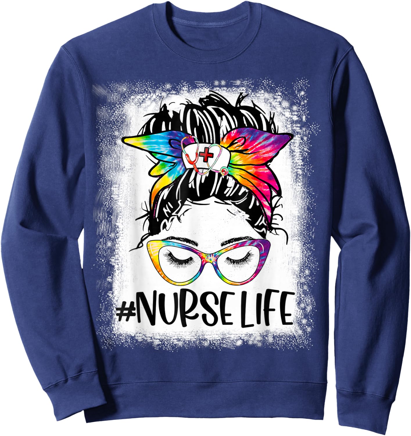 Nurse Life Bleached Tie Dye Messy Bun Nurse Week 2022 Sweatshirt - Sweatshirt | Navy