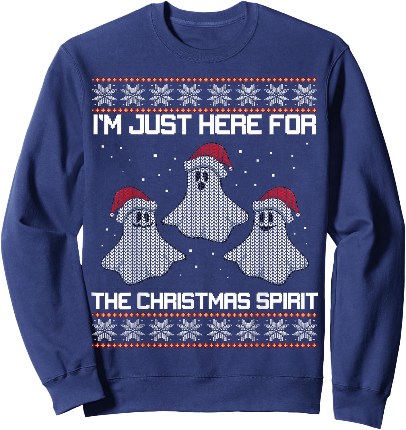 Ugly X-Mas Party Ghost I'm Just Here For Christmas Spirit Sweatshirt - Sweatshirt | Navy