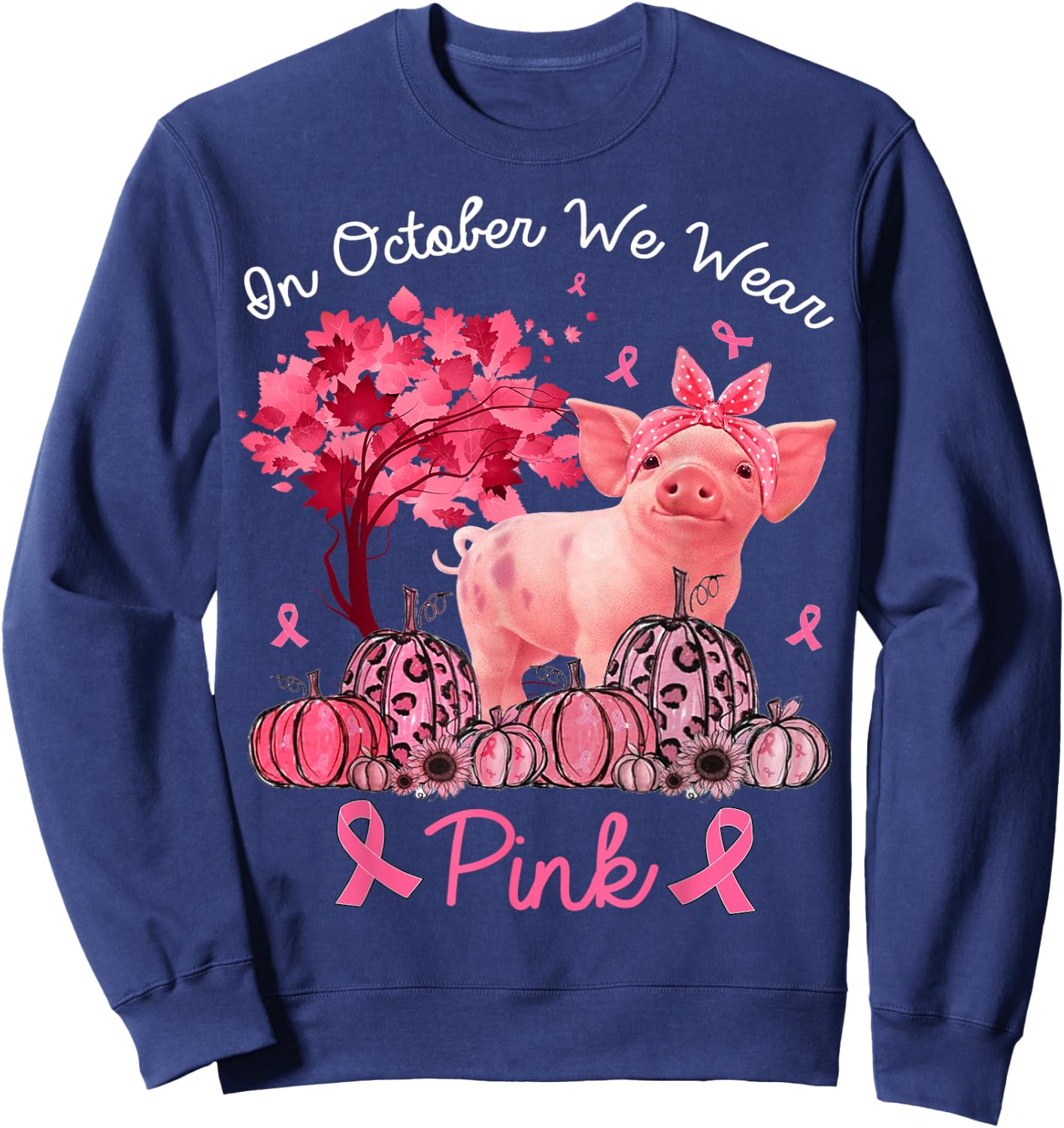 Pig In October We Wear Pink Pumpkin Breast Cancer Sweatshirt - Sweatshirt | Navy