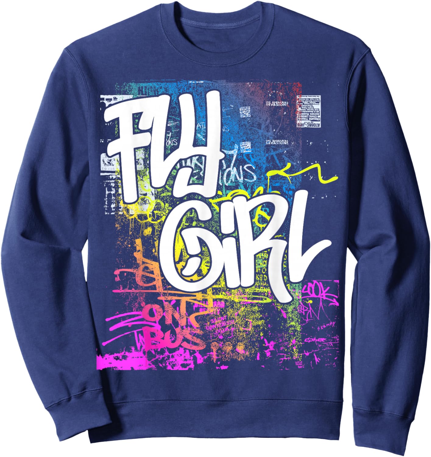 Fly Girl 80s 90s Rap B-Girl Old School Hip Hop Graffiti Sweatshirt - Sweatshirt | Navy