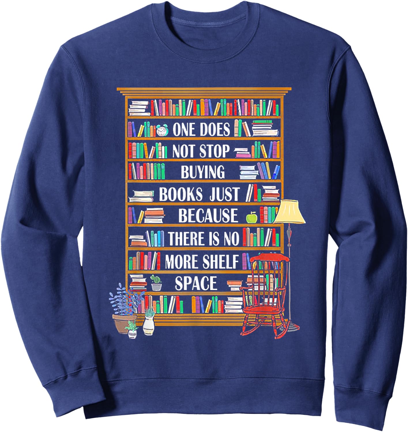 One Does Not Stop Buying Books Bookworm Reading Gift Sweatshirt - Sweatshirt | Navy