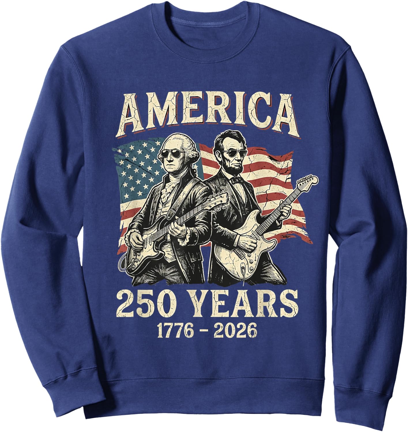 Abraham Lincoln Playing Guitar 250 USA 250th Bicentennial Sweatshirt - Sweatshirt | Navy