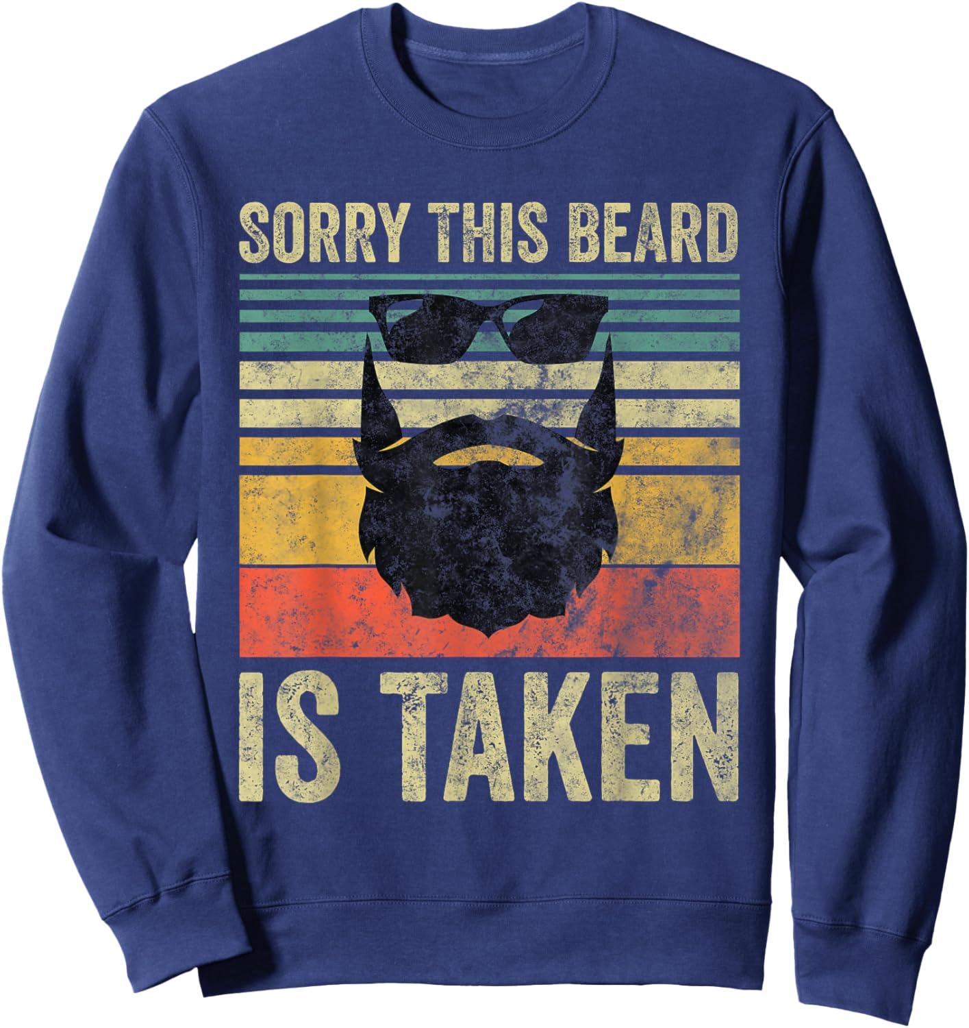 Sorry This Beard Is Taken Shirt Funny Valentines Day Sweatshirt - Sweatshirt | Navy