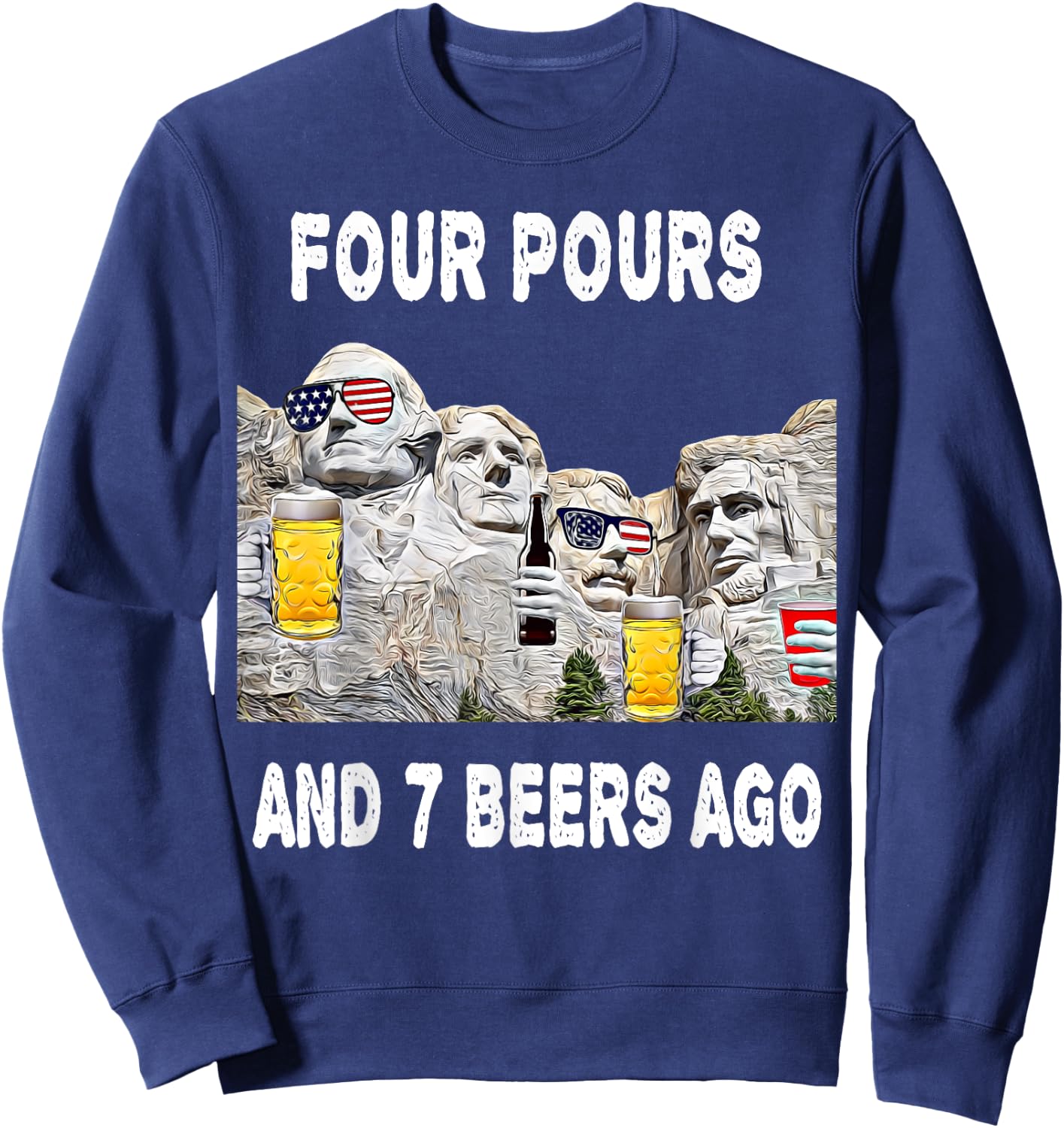 Abraham Drinkin Mount Rushmore Funny 4th of July USA Women Men Sweatshirt - Sweatshirt | Navy